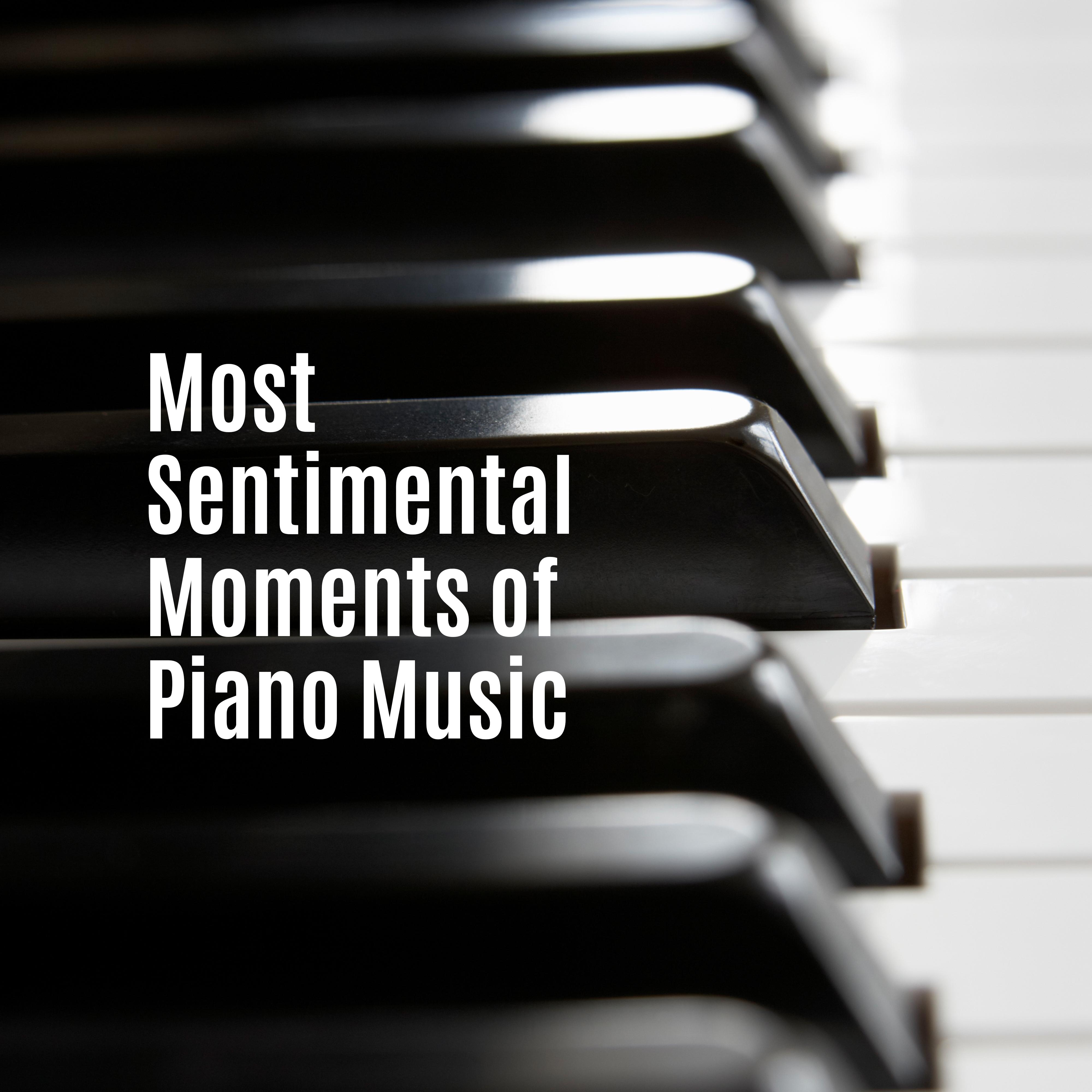 Most Sentimental Moments of Piano Music: 2019 Piano Jazz Music Collection, Most Beautiful Melodies for Sad Moments, Bad Mood, Longing for Someone Important to You