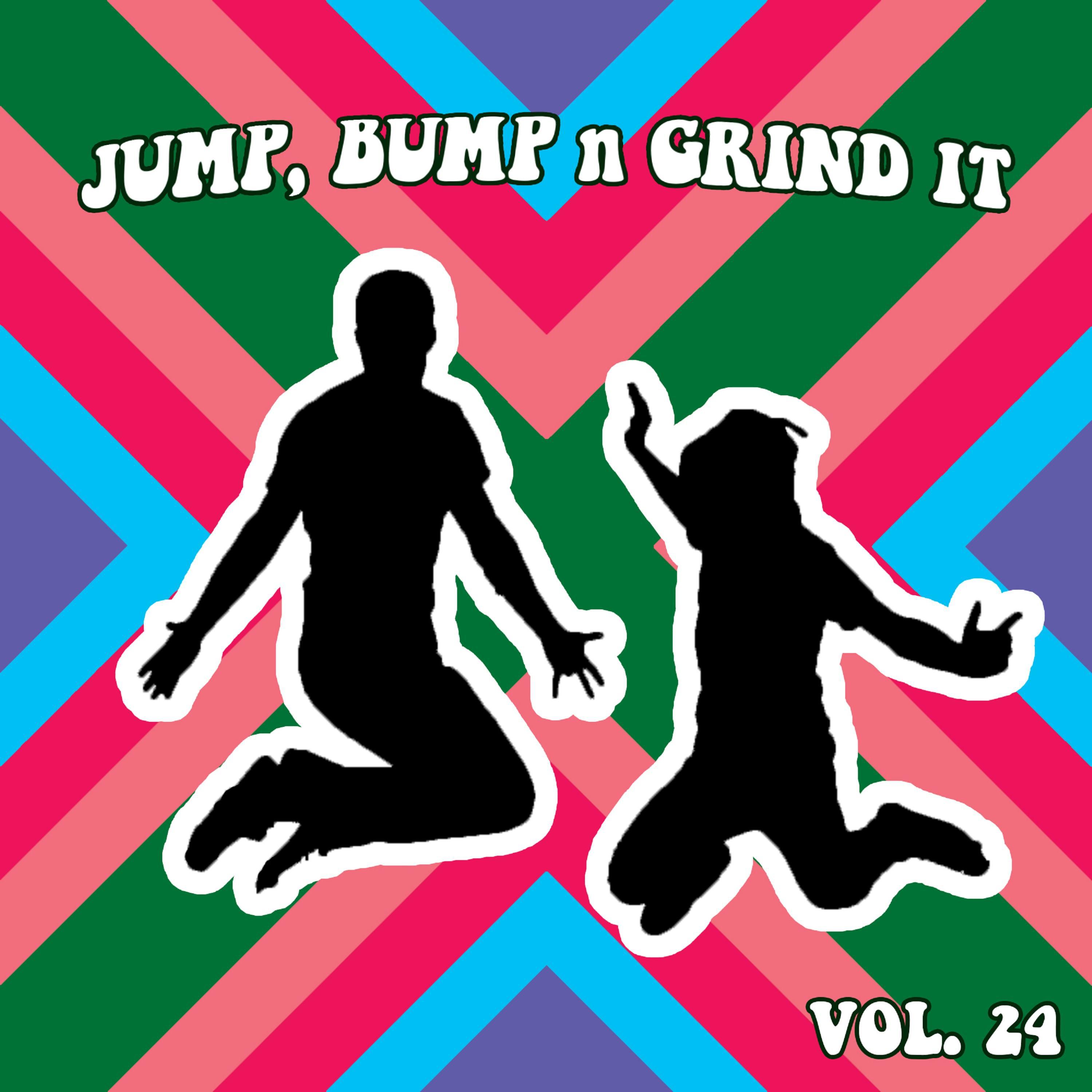 Jump Bump n Grind It, Vol. 24