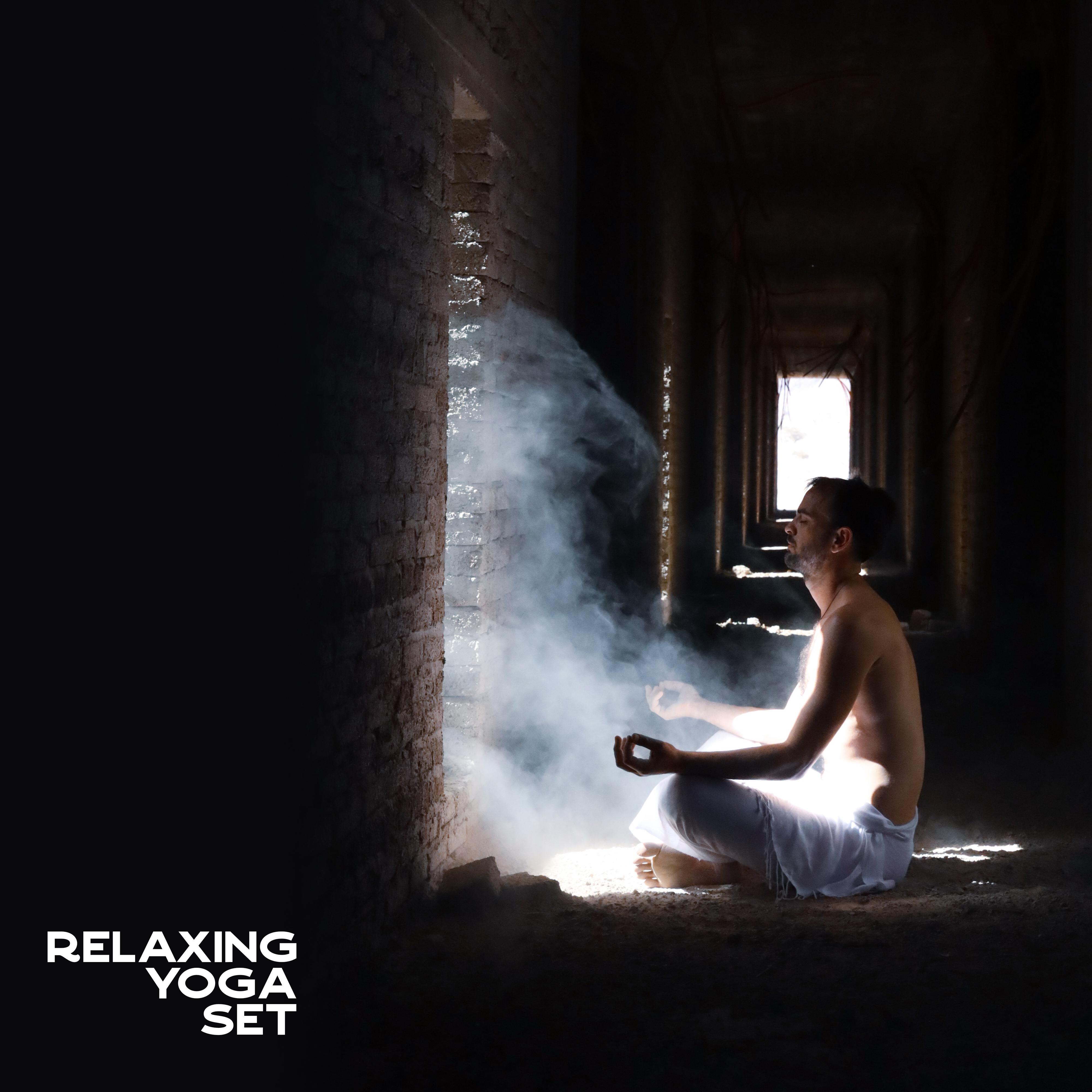 Relaxing Yoga Set: Relaxing Sounds for Deep Meditation, Healing Yoga, Inner Focus, Chakra Zone, Relief Music, Meditation Tracks for Deep Harmony, Lounge, Zen