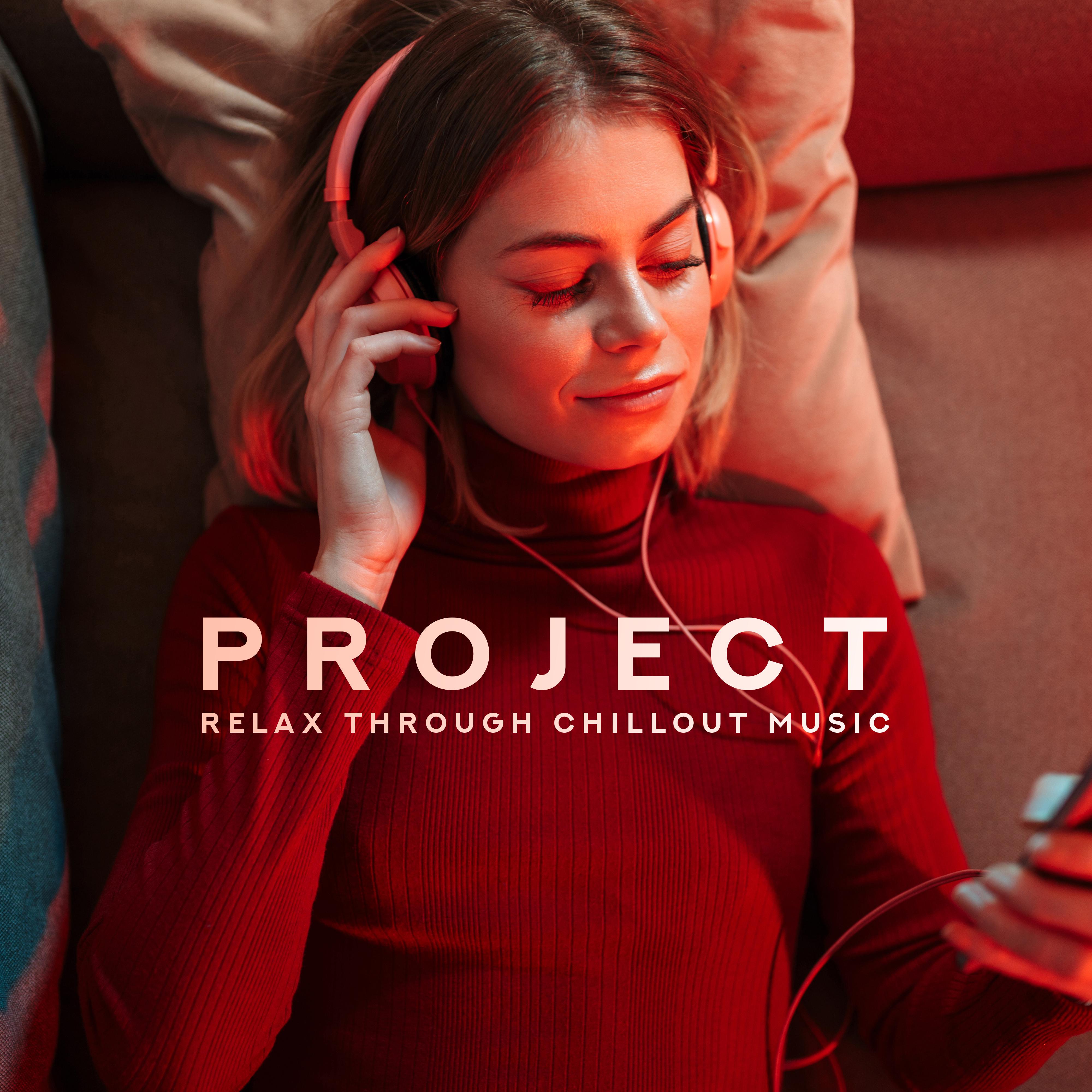 Project: Relax Through Chillout Music