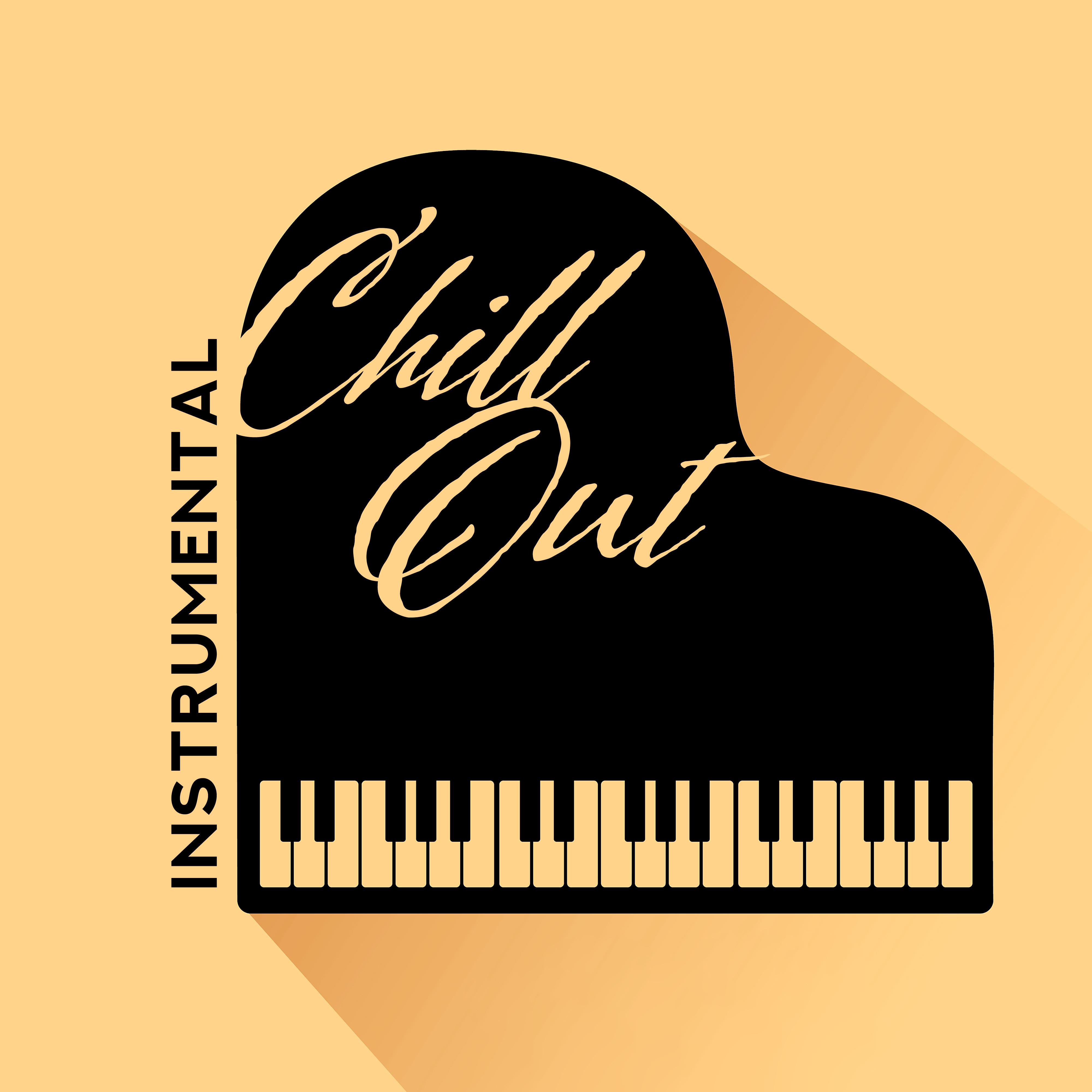 Instrumental Chill Out – Piano Pieces Composed for Relaxation, Rest and Chillout