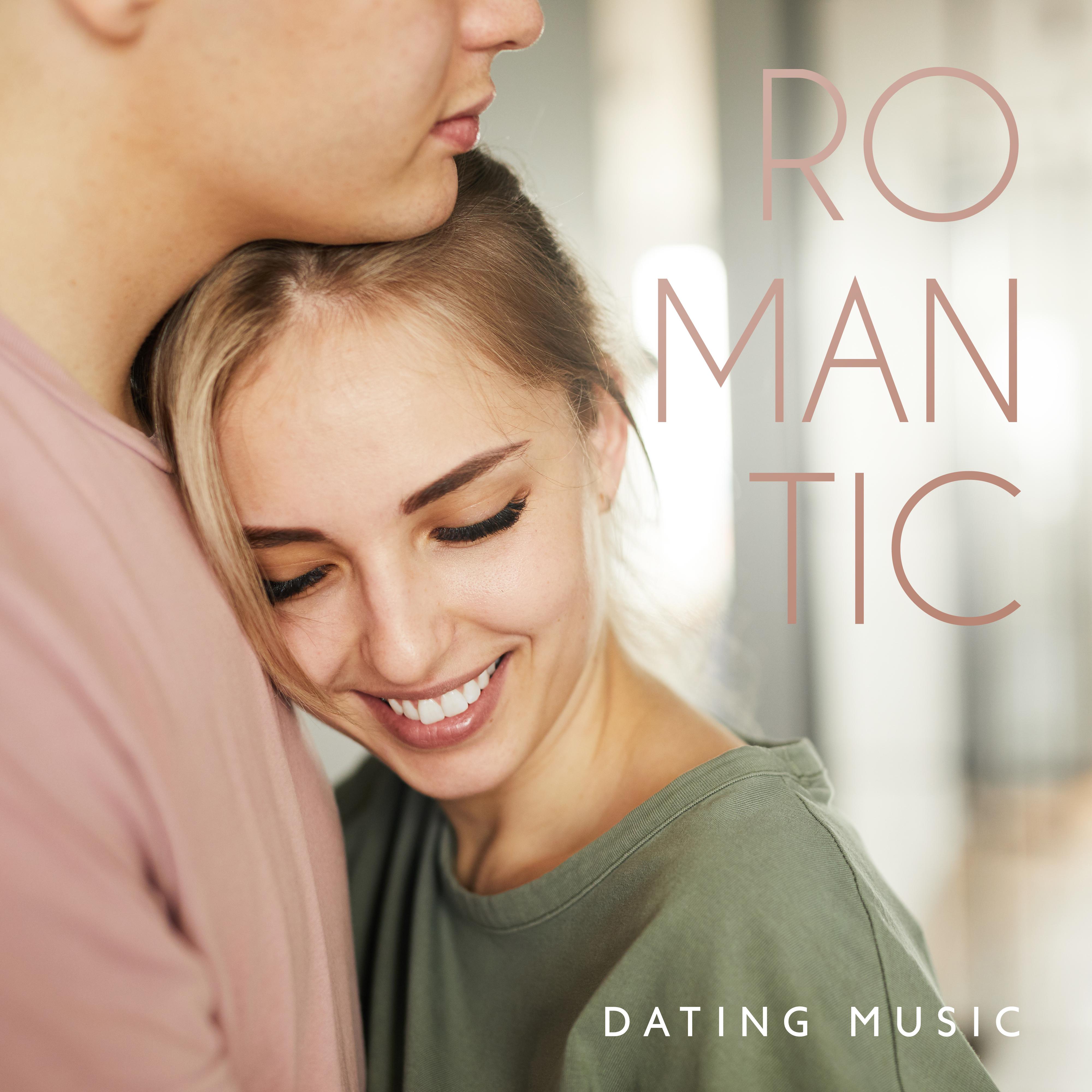 Romantic Dating Music: Best Instrumental Background Music for Successful Date, Romantic Dinner, Anniversary or Sensual Moments in the Bedroom
