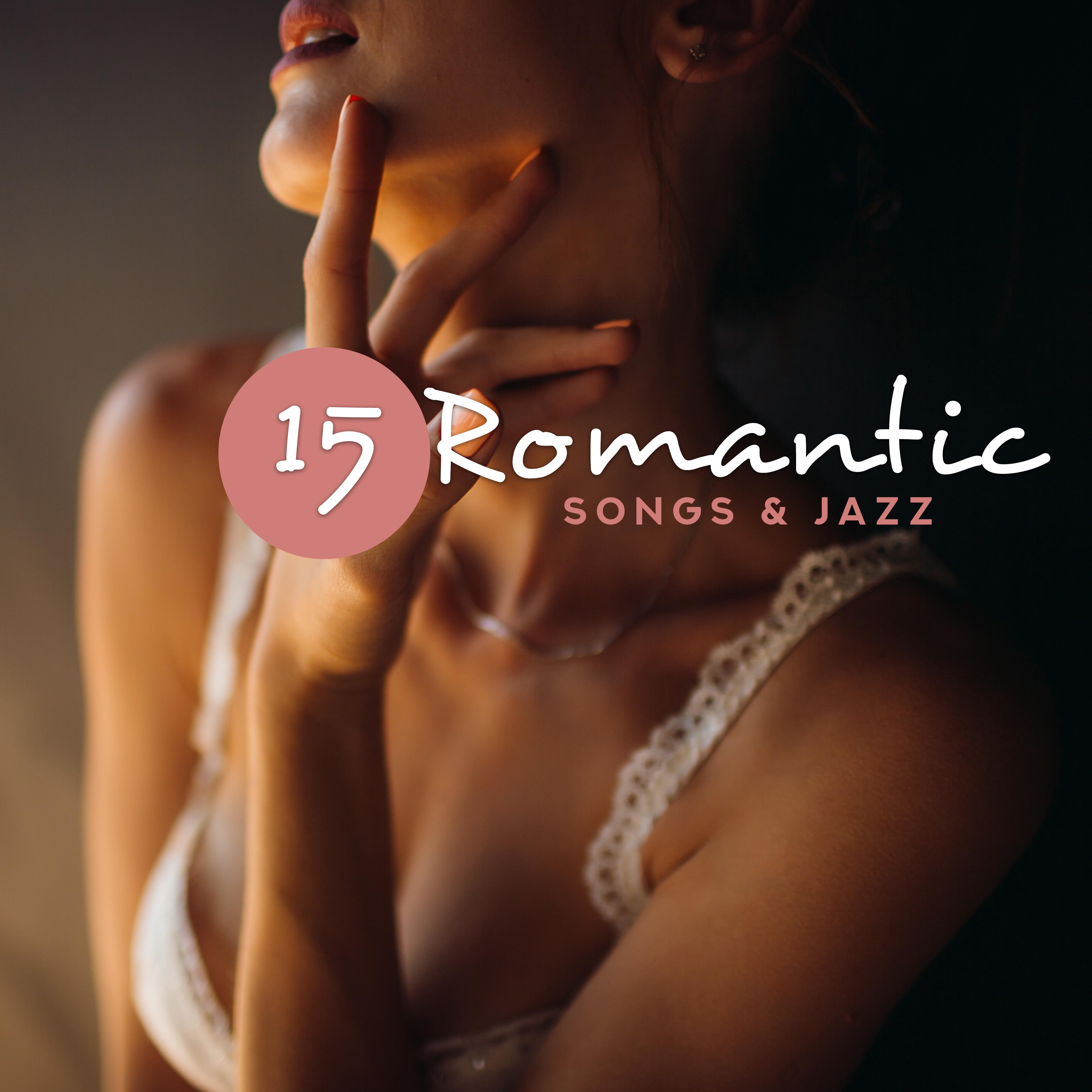 15 Romantic Songs & Jazz: Smooth Music at Night, Sensual Relaxation for Lovers, Ambient Jazz