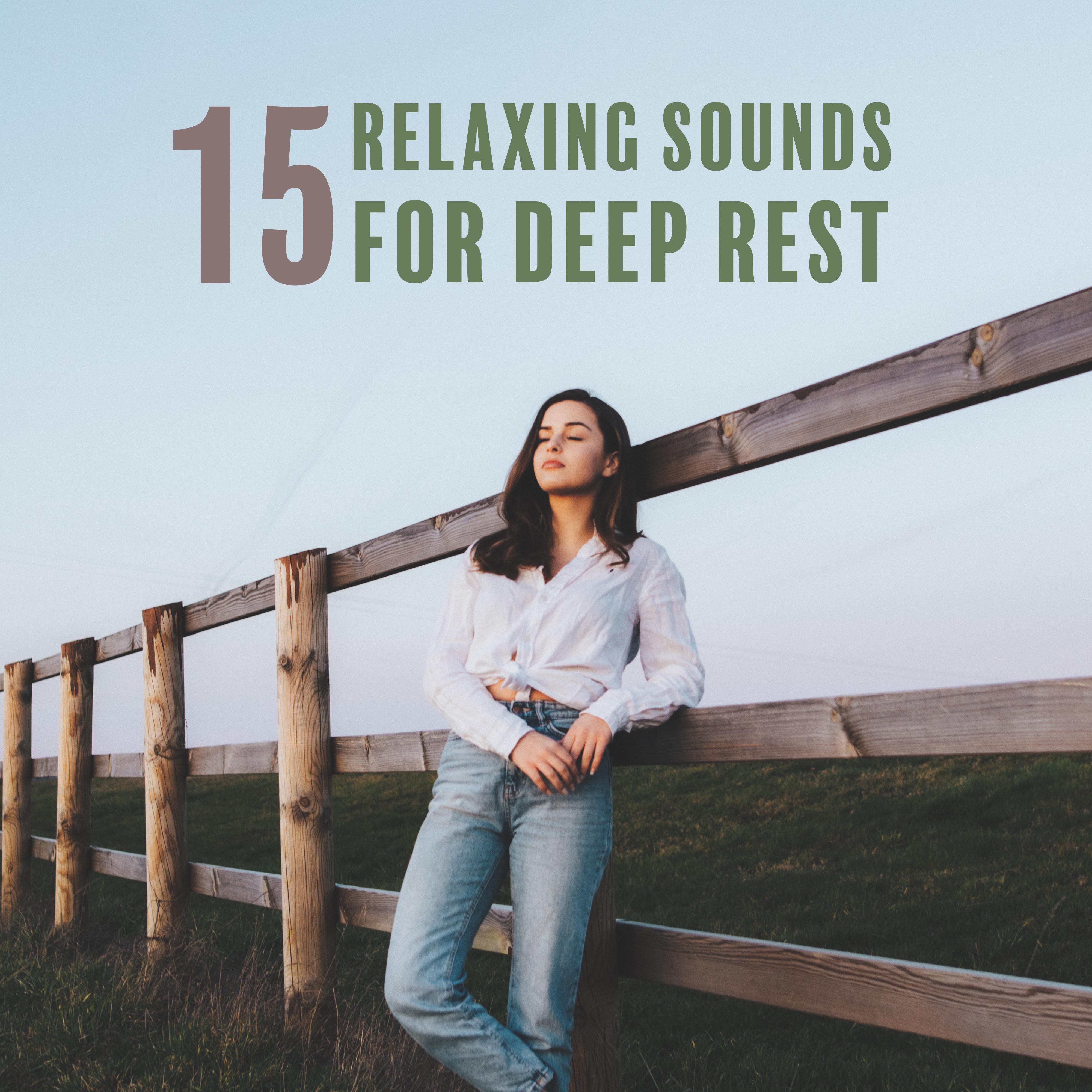 15 Relaxing Sounds for Deep Rest: Ambient Music to Calm Down, Zen