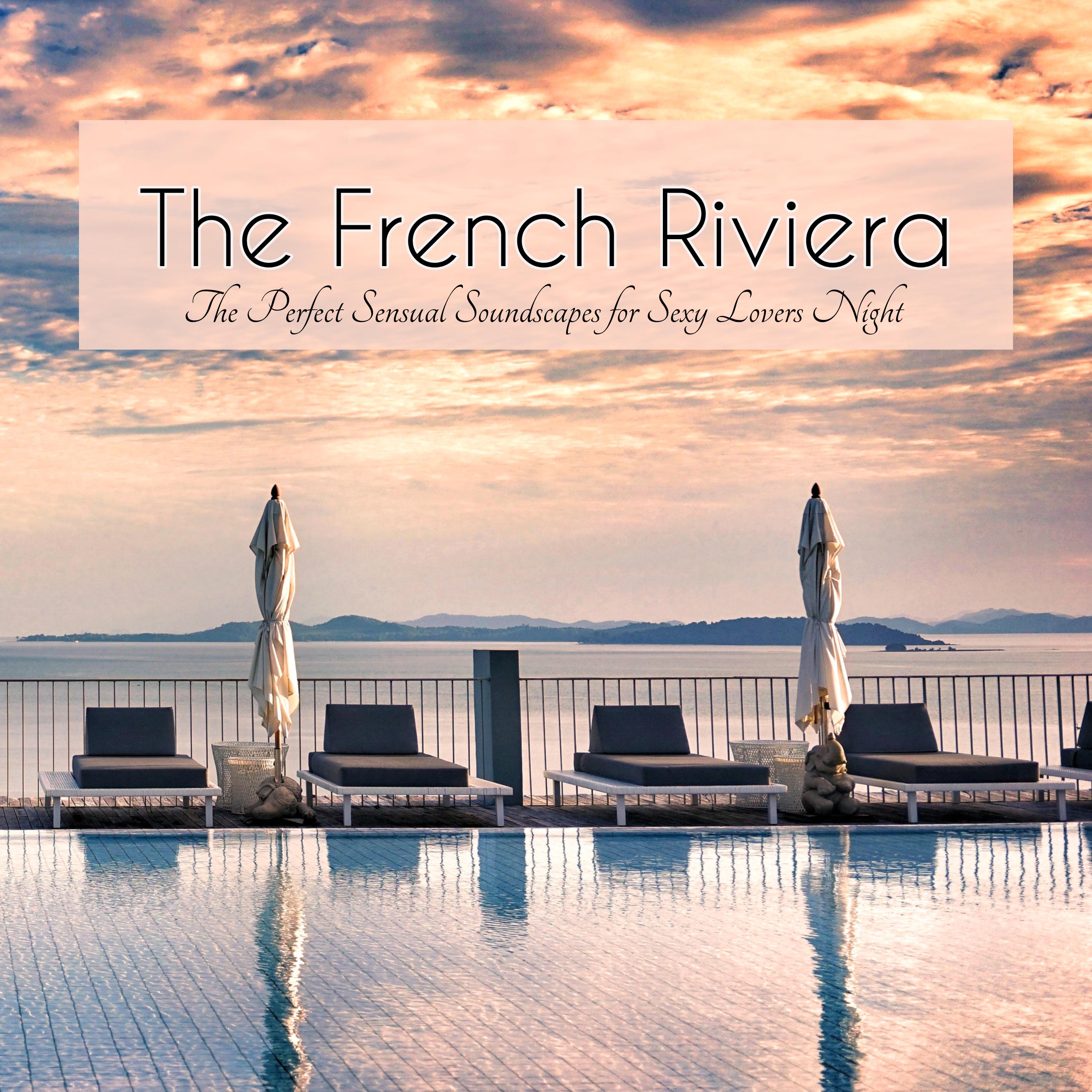 The French Riviera – The Perfect Sensual Soundscapes for **** Lovers Night