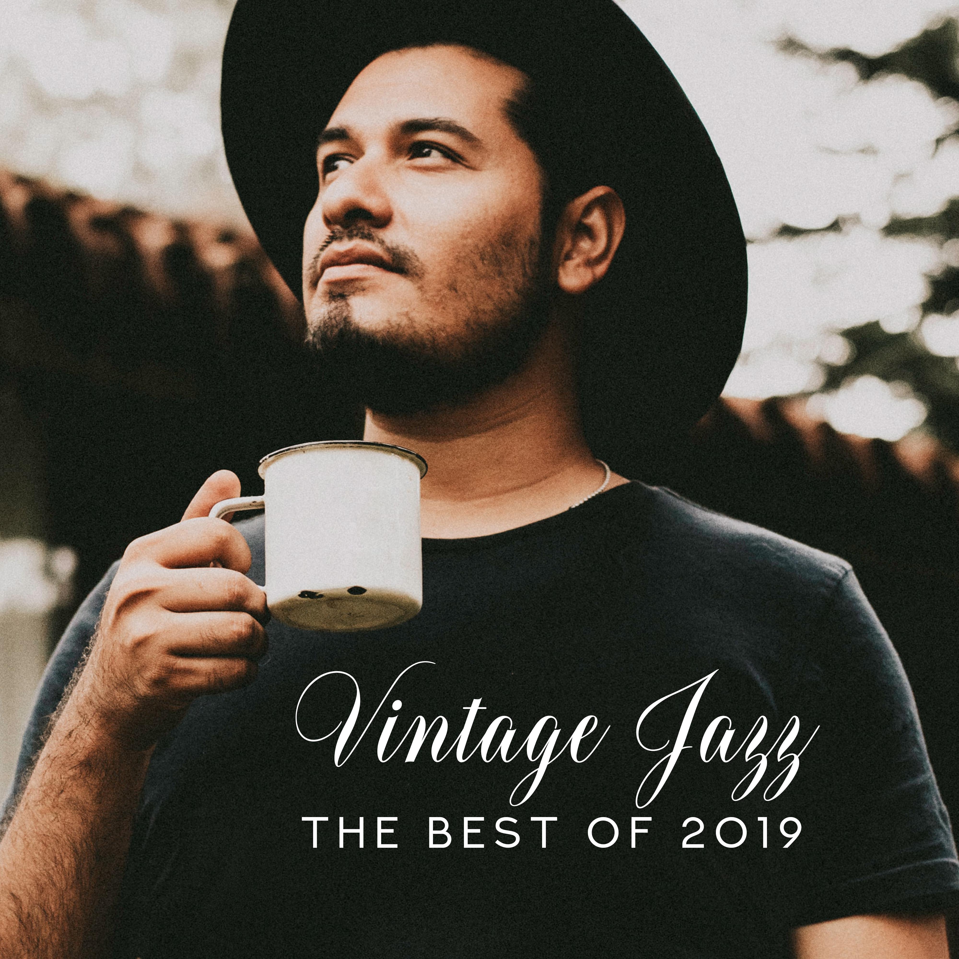 Vintage Jazz – The Best of 2019: Compilation of Best Swing Instrumental Jazz Music, Happy Vintage Songs for Oldschool Dance Party, Mesmerizing Sounds of Piano, Contrabass, Sax & More