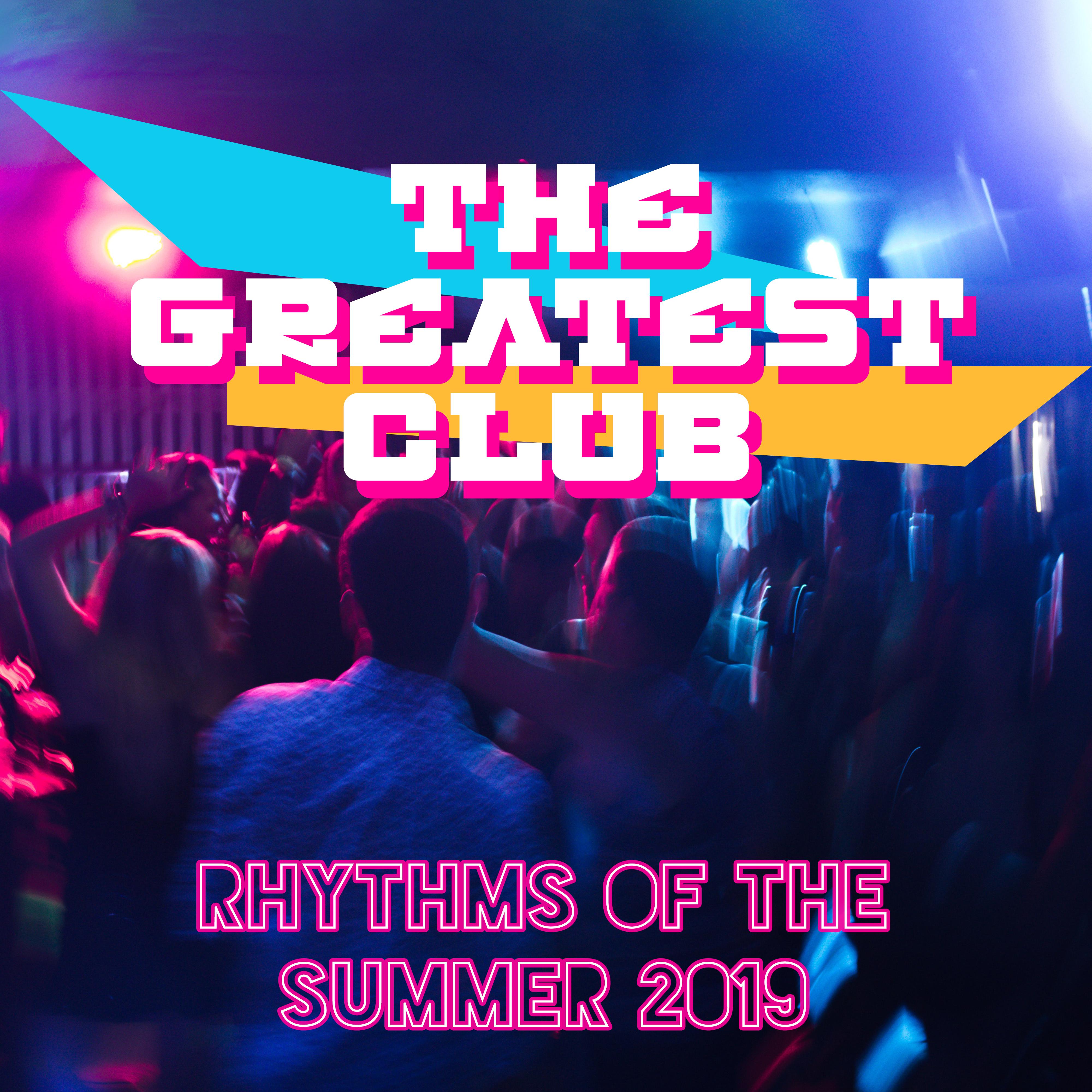 The Greatest Club Rhythms of the Summer 2019