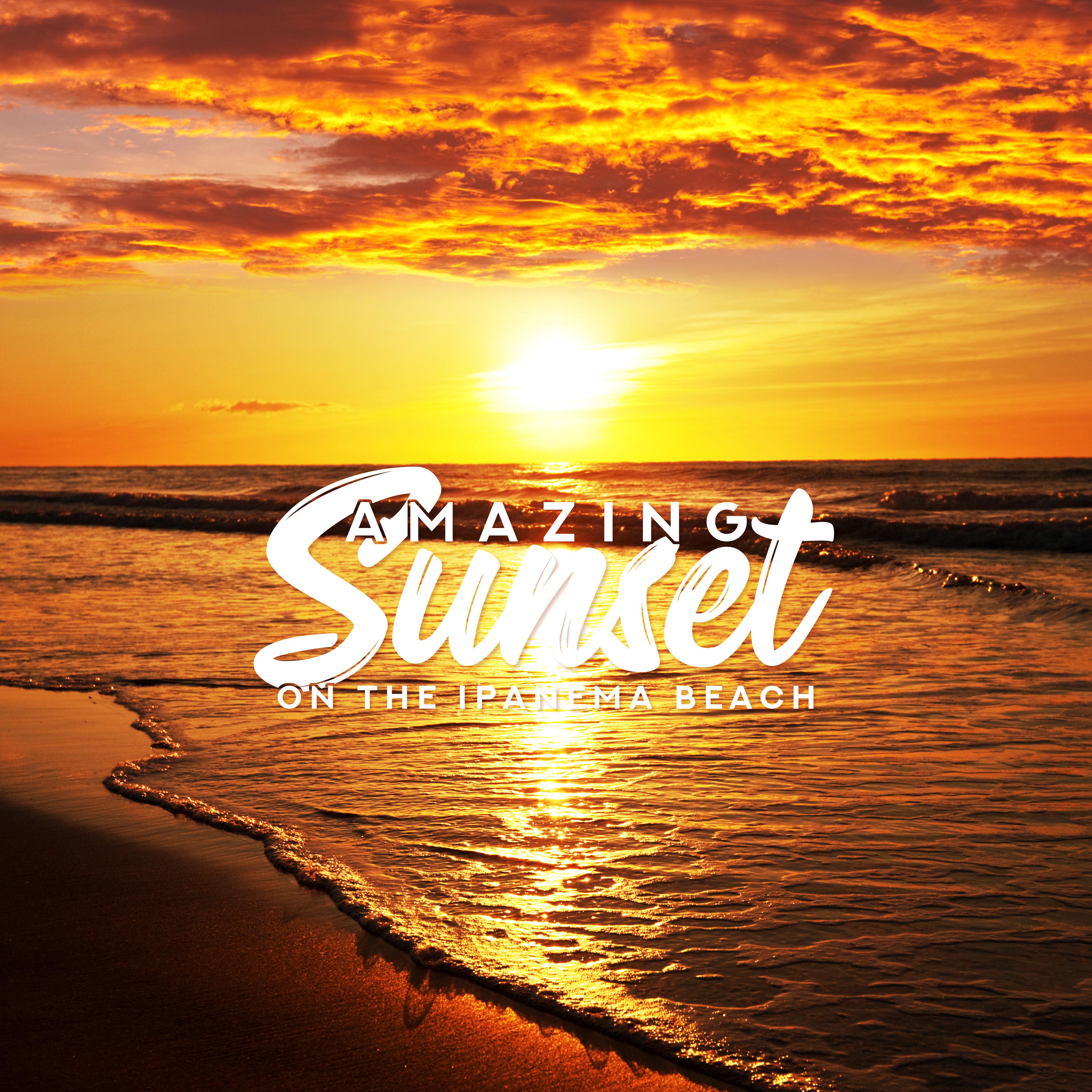 Amazing Sunset on the Ipanema Beach: 2019 Total Vacation Chillout Relaxing Music, Beautiful Ambients & Deep Beats, Full Rest & Chill on Summer Vacation, Full Rest & Calm Down Moments