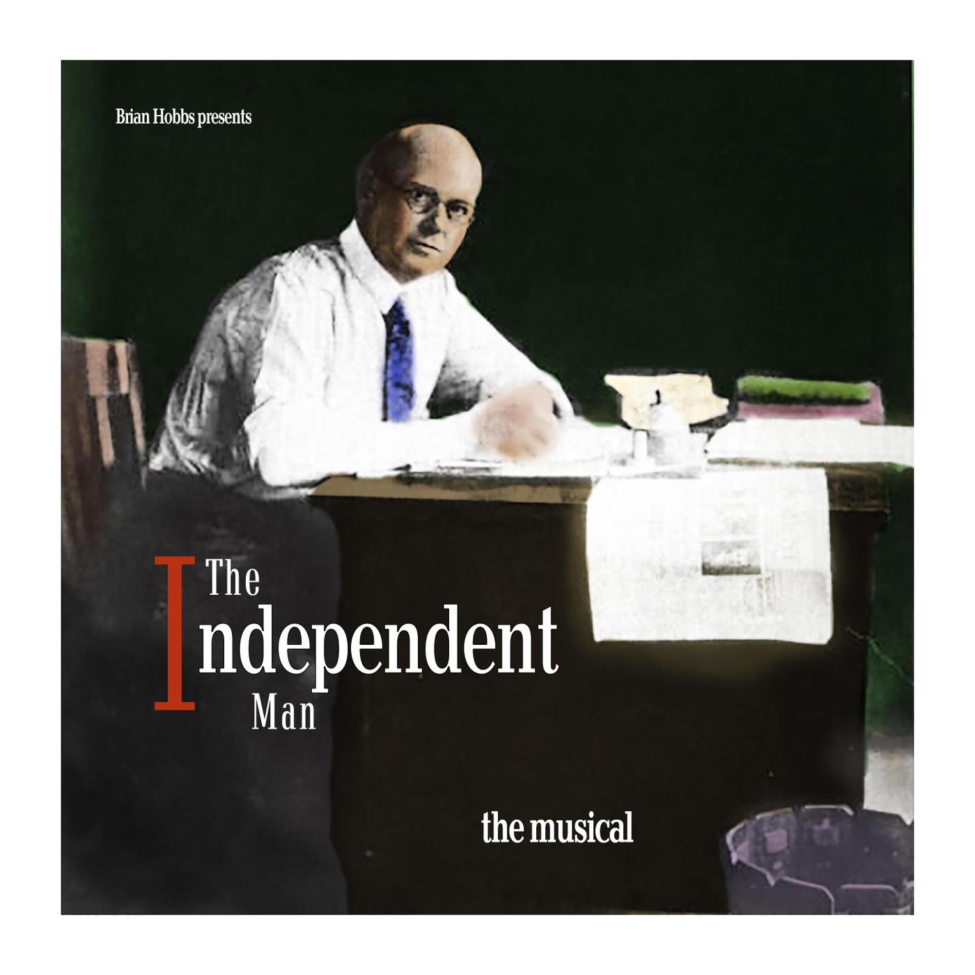 The Independent Man: The Musical