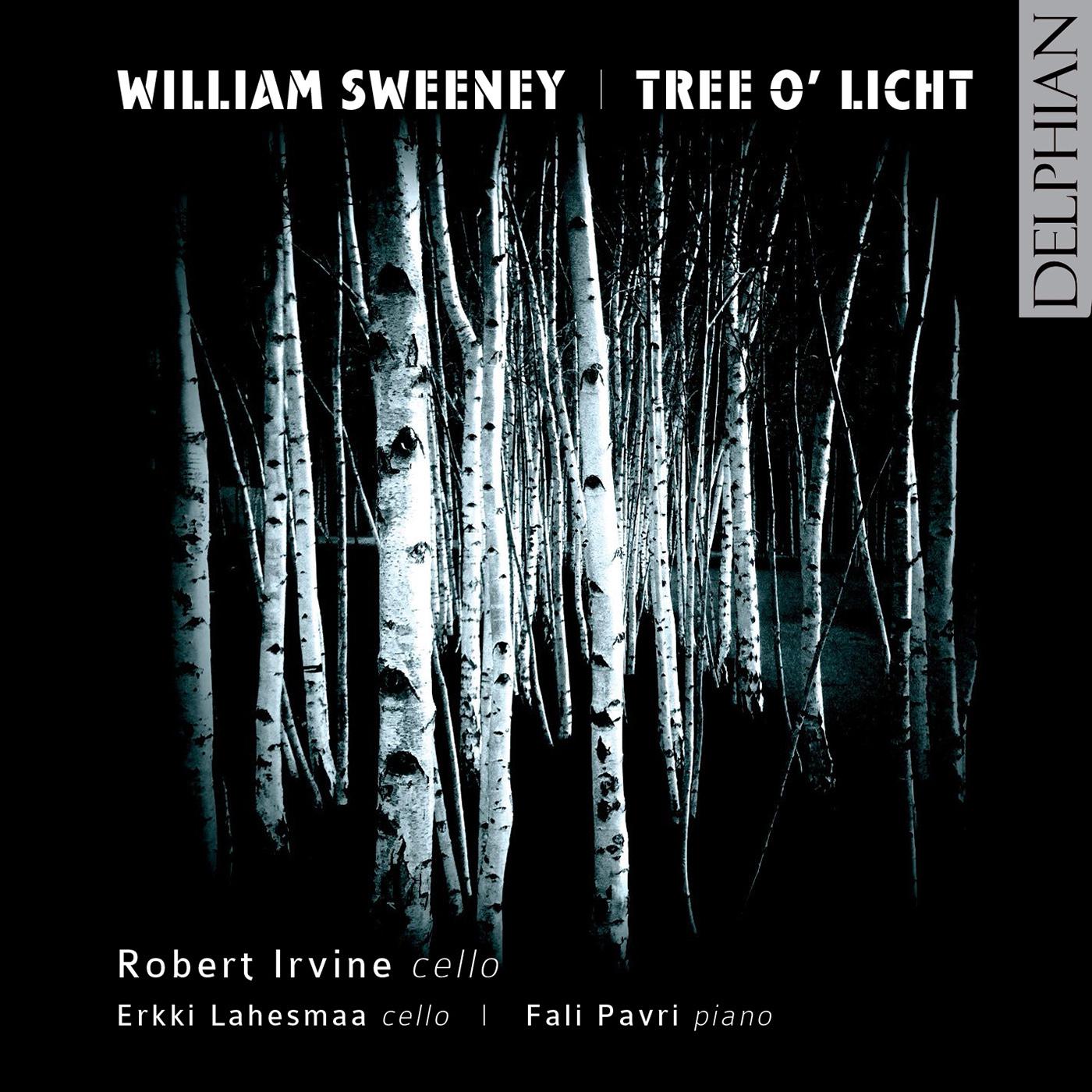 SWEENEY, W.: Tree o' Licht (The) / The Poet Tells of his Fame / Cello Sonata (Irvine, Lahesmaa, Pavri)