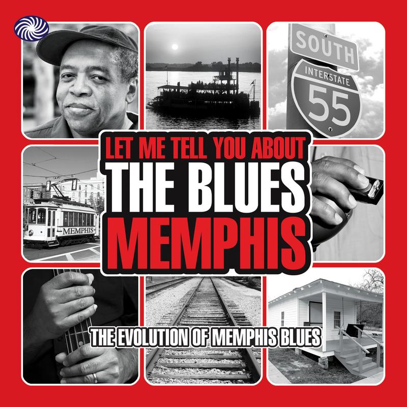 Let Me Tell You About The Blues: Memphis