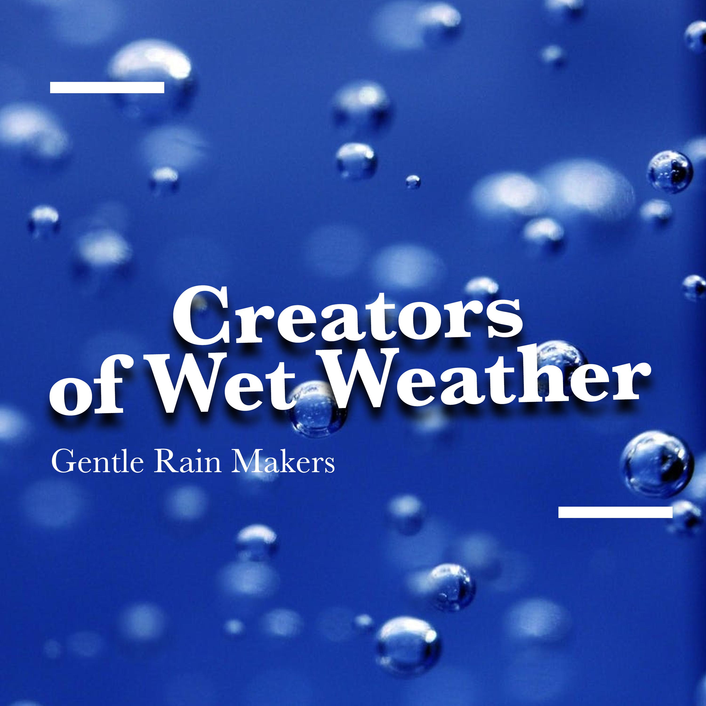Creators of Wet Weather