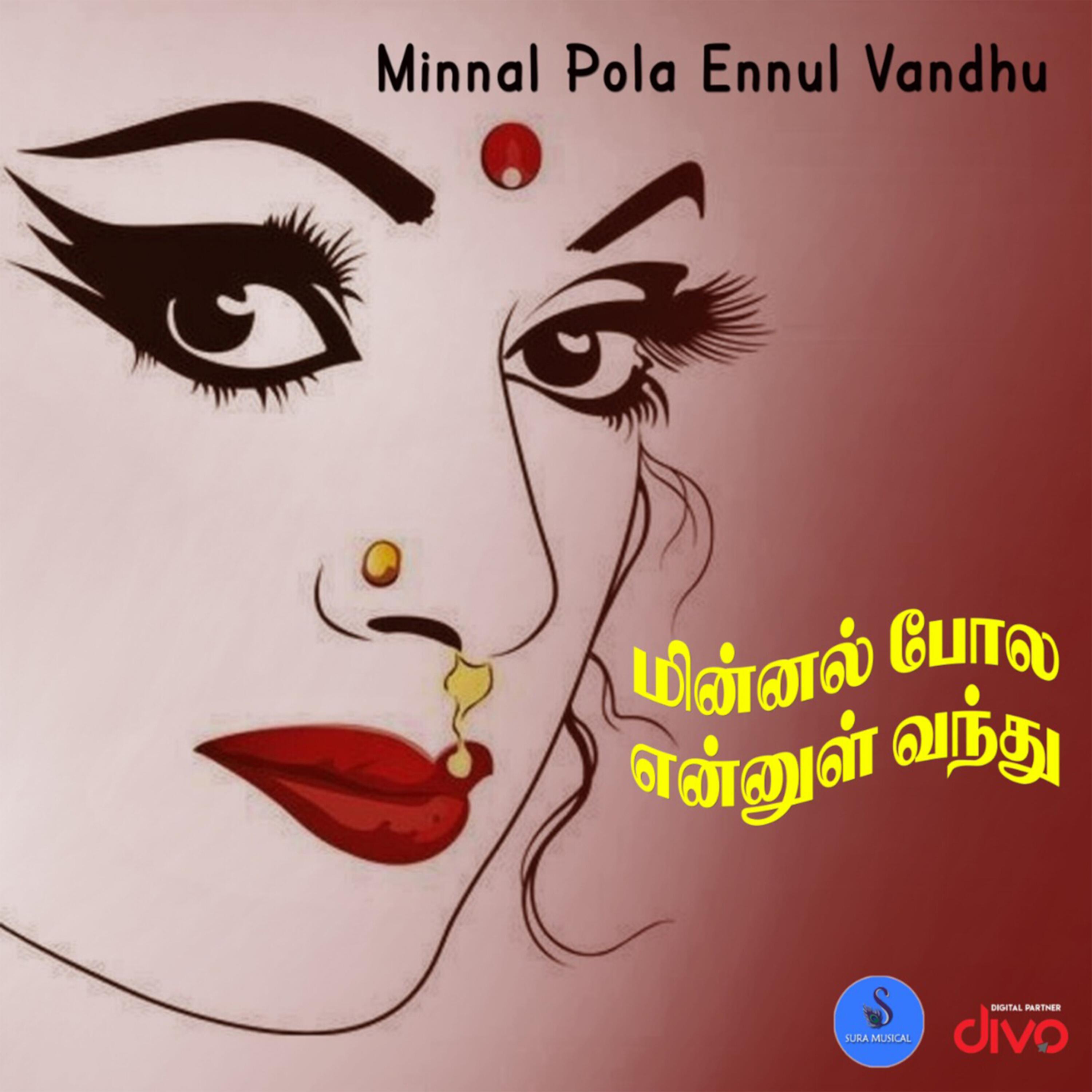 Minnal Pola Ennul Vandhu