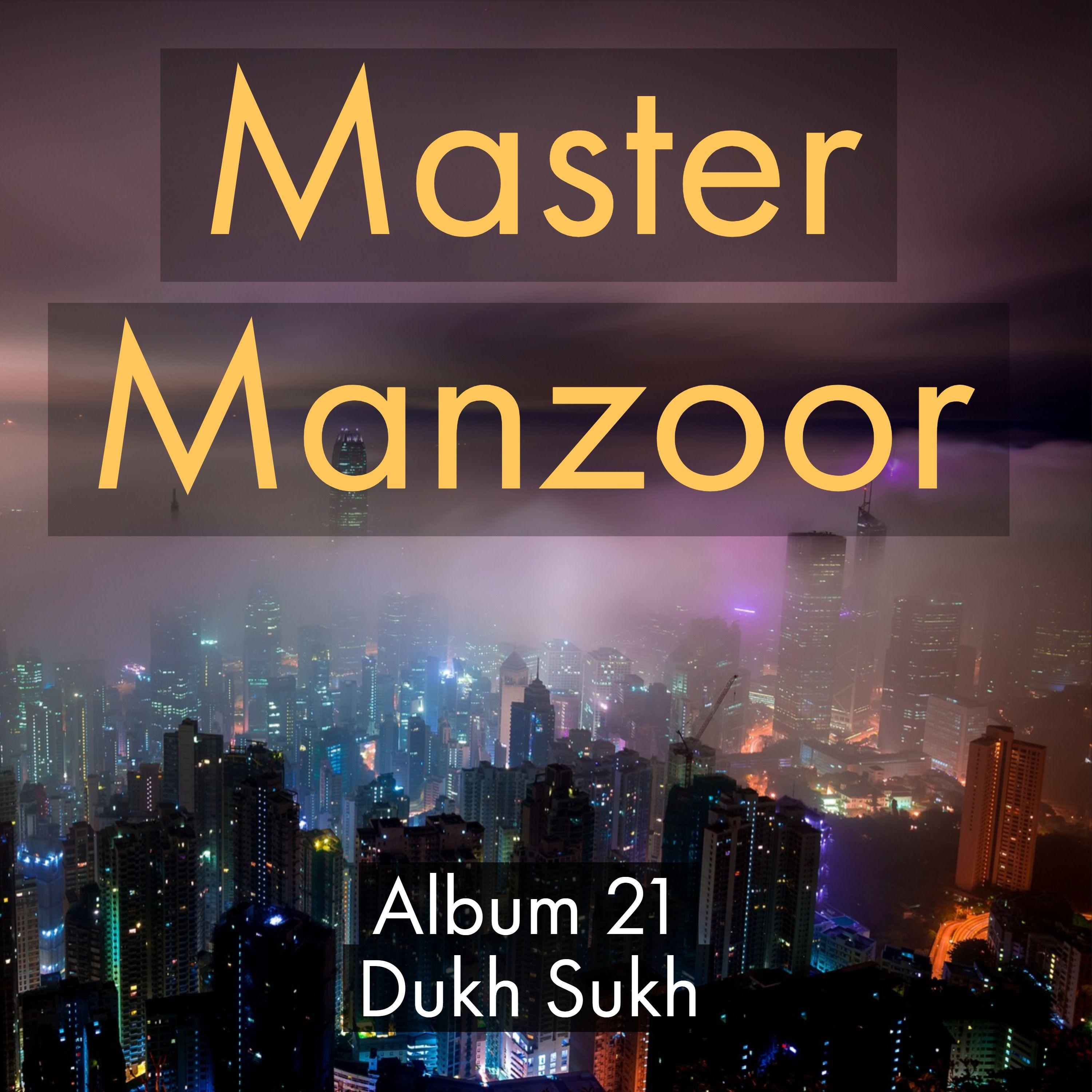 Master Manzoor (21 Dukh Sukh)