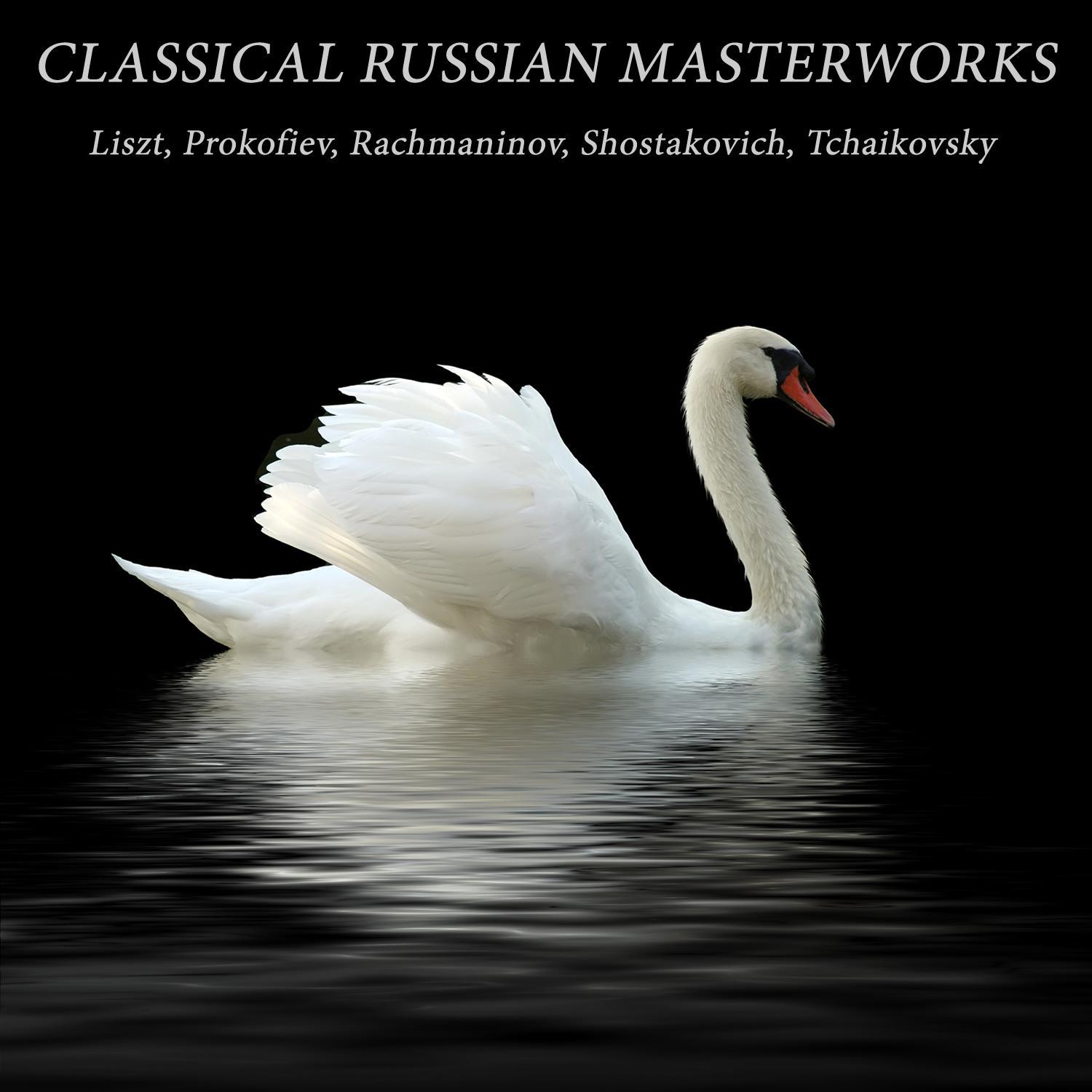 Classical Russian Masterworks: Liszt, Prokofiev, Rachmaninov, Shostakovich, Tchaikovsky