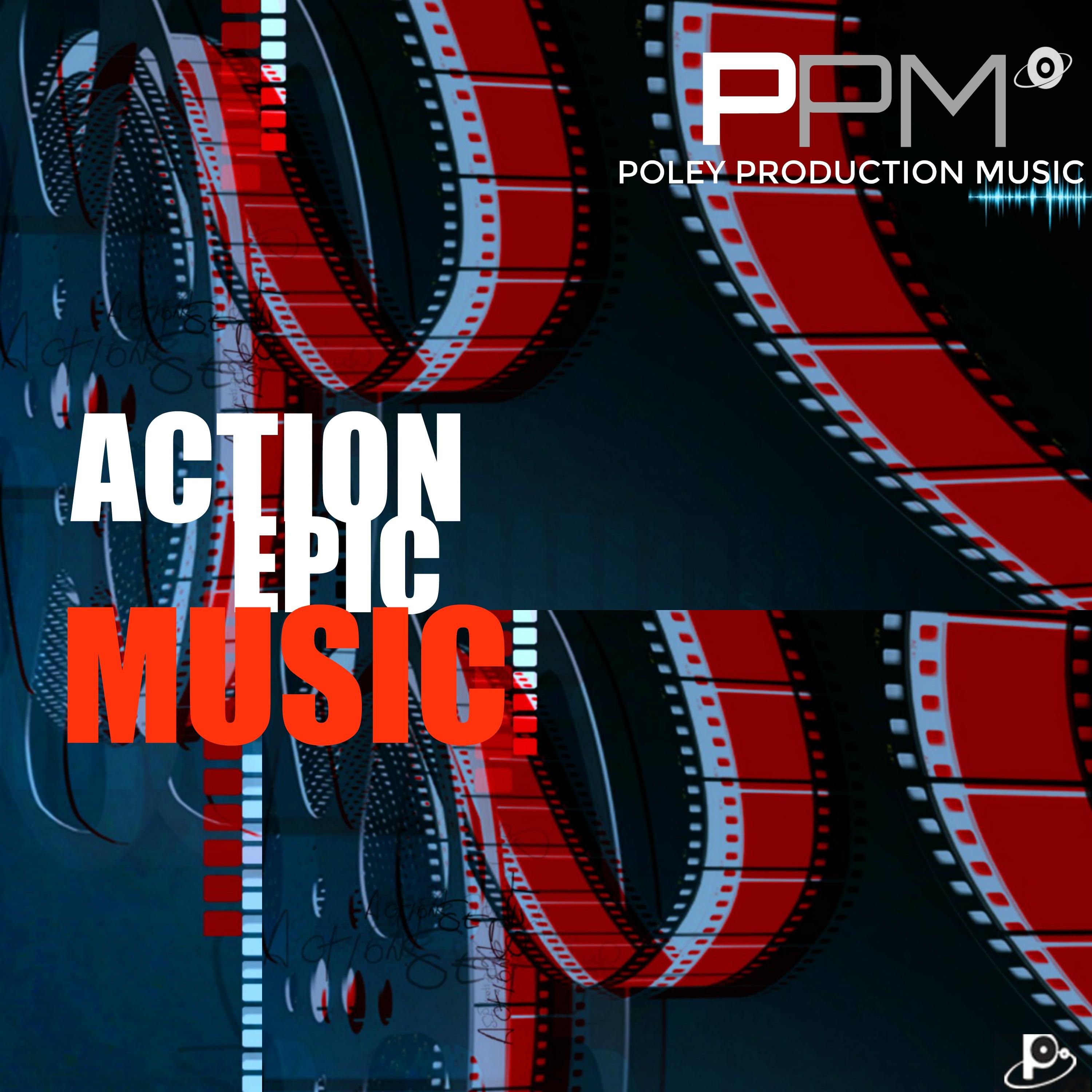 Action Epic Music: Poley Production Music