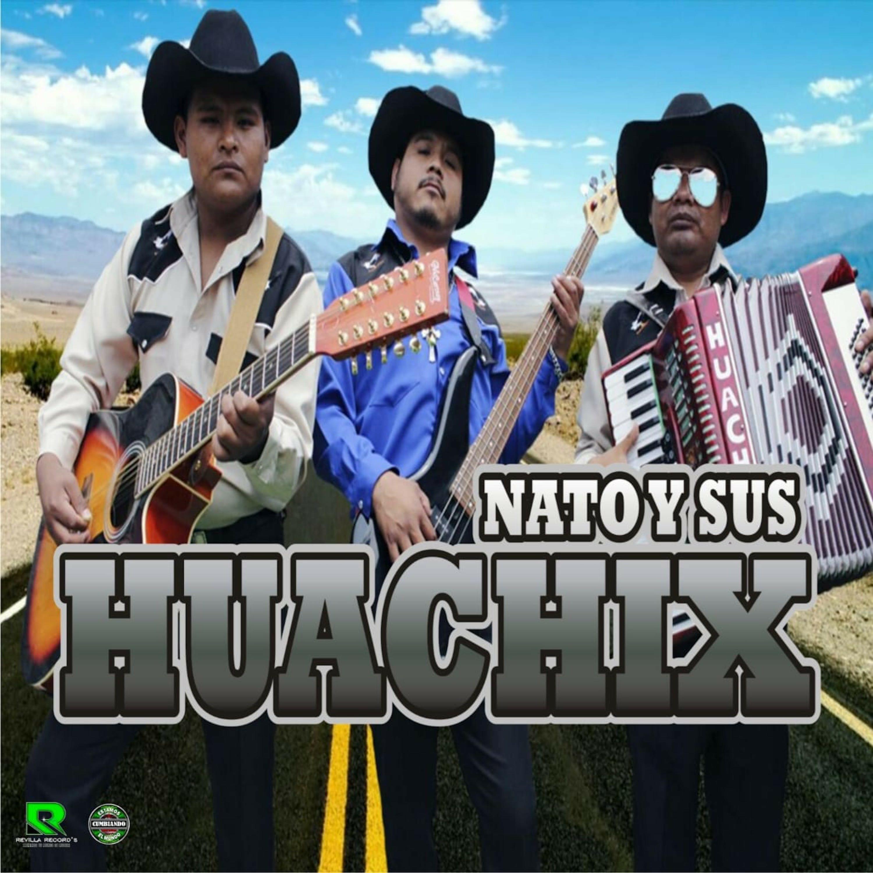 Nato Y Sus Huachix