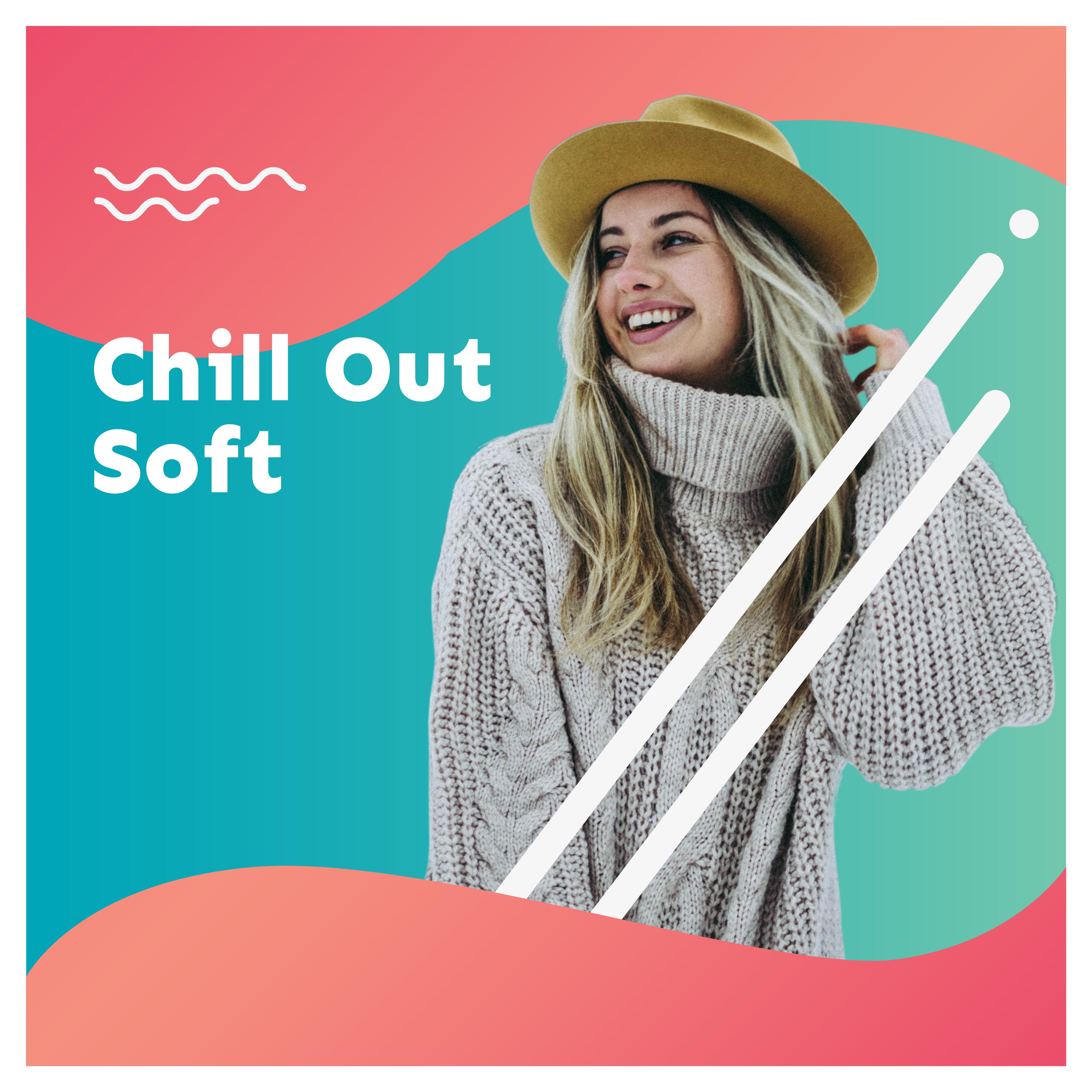 Chill Out Soft: Summer Relaxation, Chillout Lounge, Calm Down, Ibiza Chill Out 2019