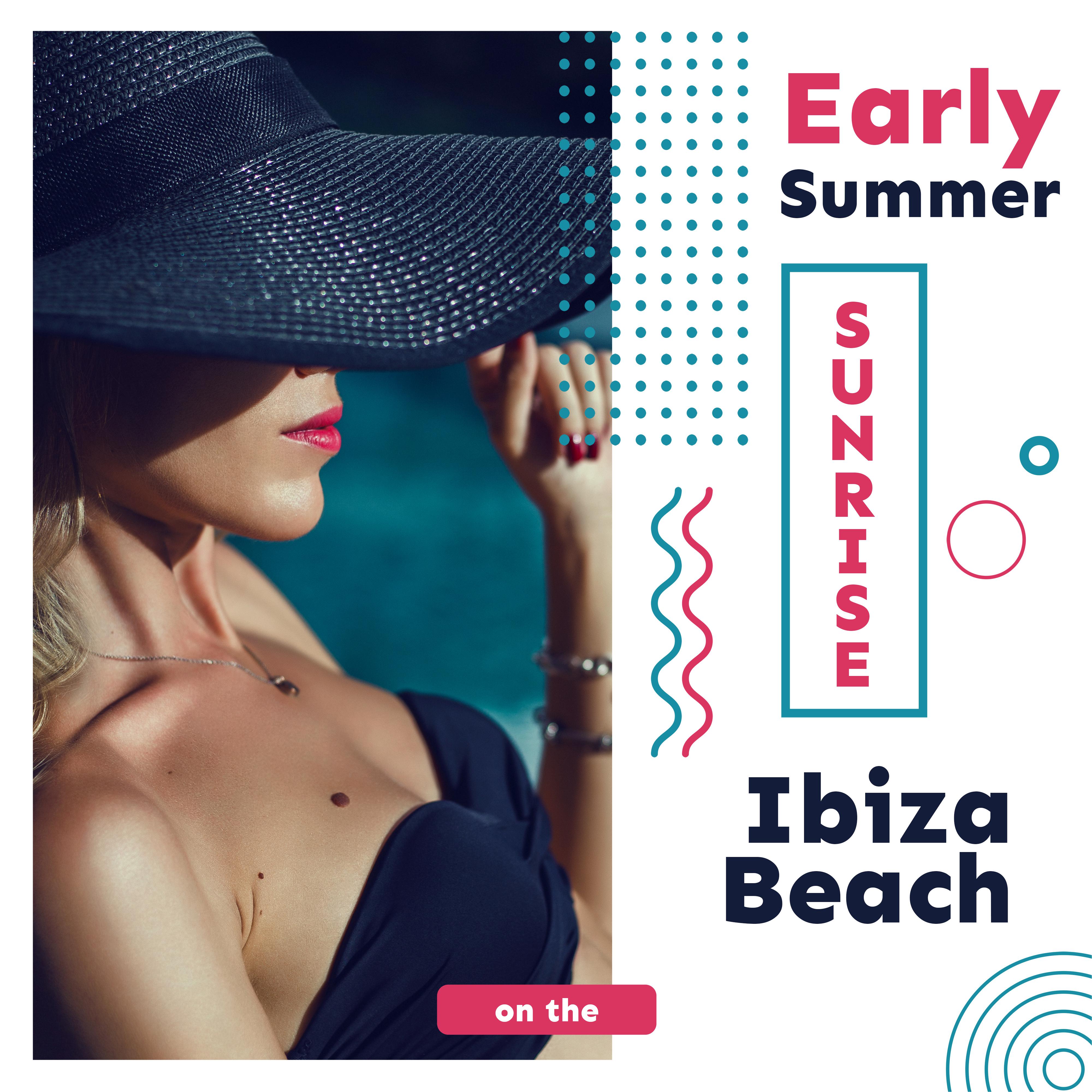 Early Summer Sunrise on the Ibiza Beach: 2019 Fresh Chillout Holiday Relaxation Music Mix, Deep Ambient Songs with Slow Beats, Tropical Vacation Perfect Background for Calm & Rest on the Beach
