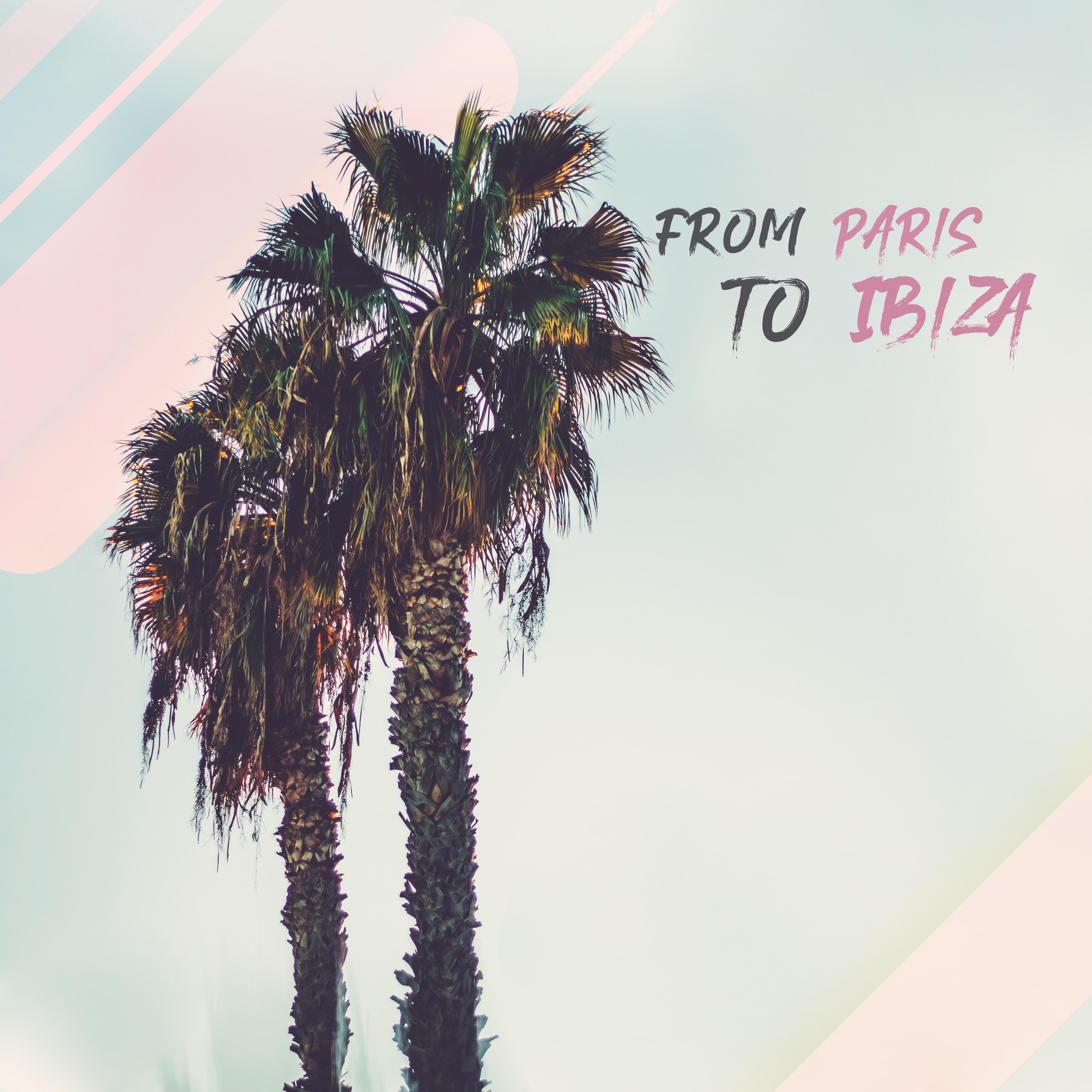 From Paris to Ibiza: Summer Compilation of Chillout Music from Ibiza