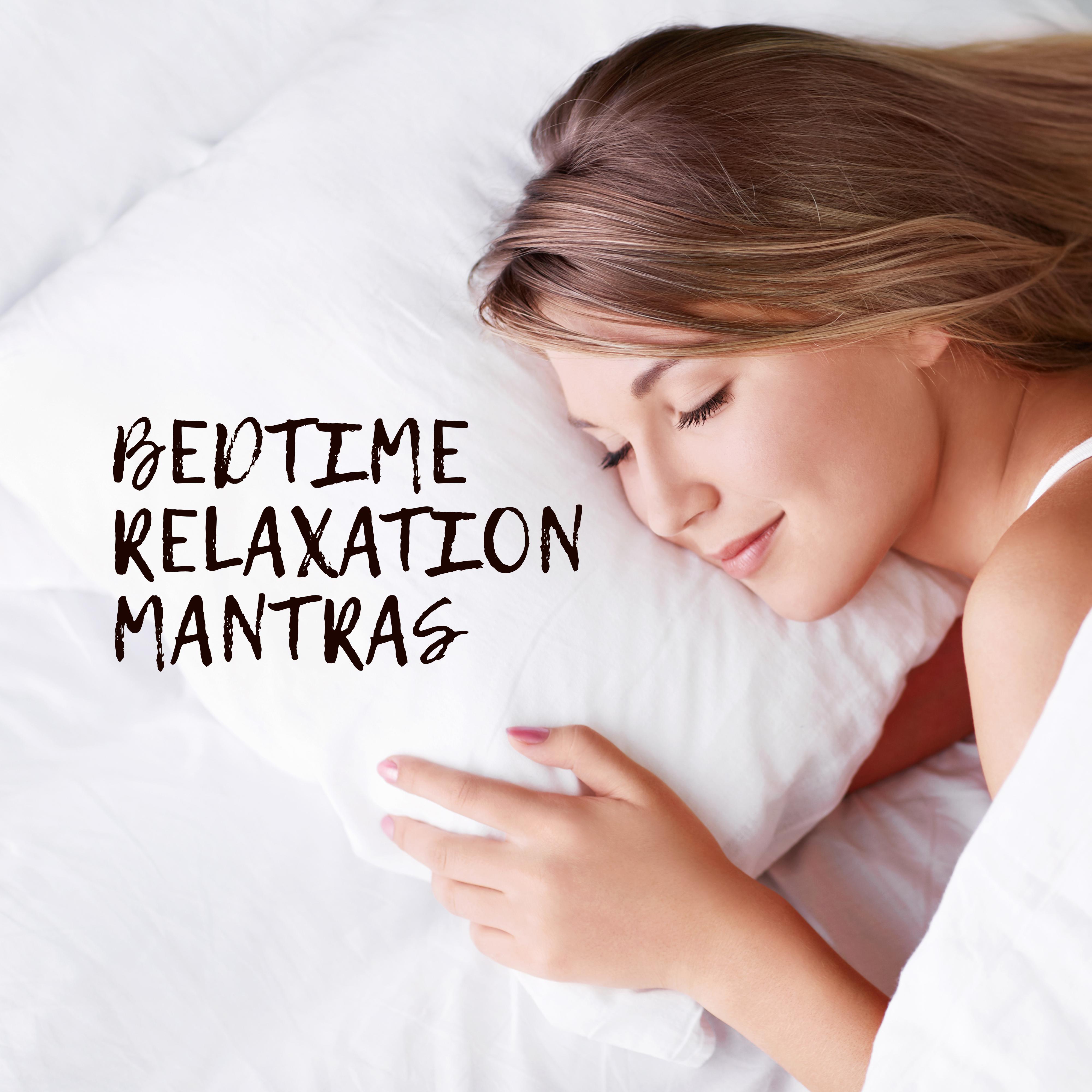 Bedtime Relaxation Mantras: 2019 New Age Ambient Mix for Good Sleep, Cure Insomnia, Relief Stress, Destroy Bad Thoughts, Afternoon Nap