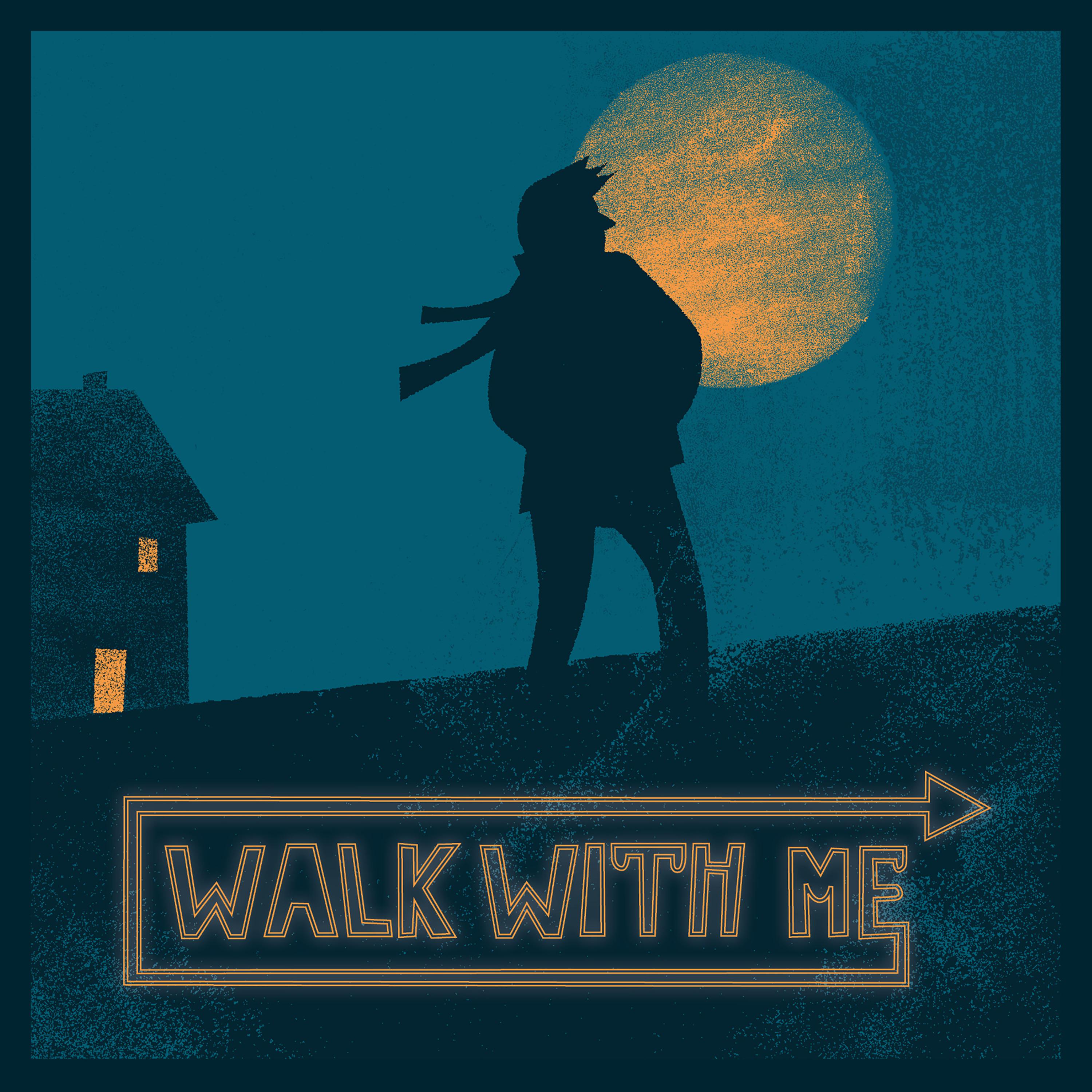 Walk With Me