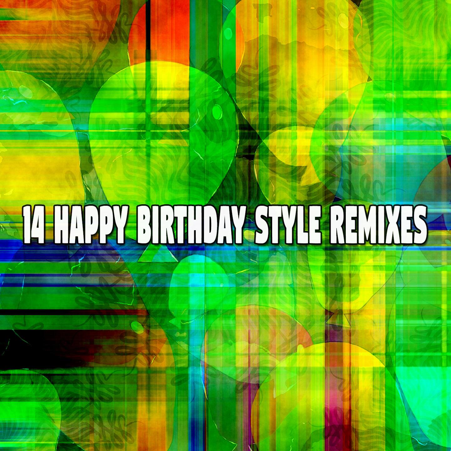 14 Happy Birthday Style Remixes