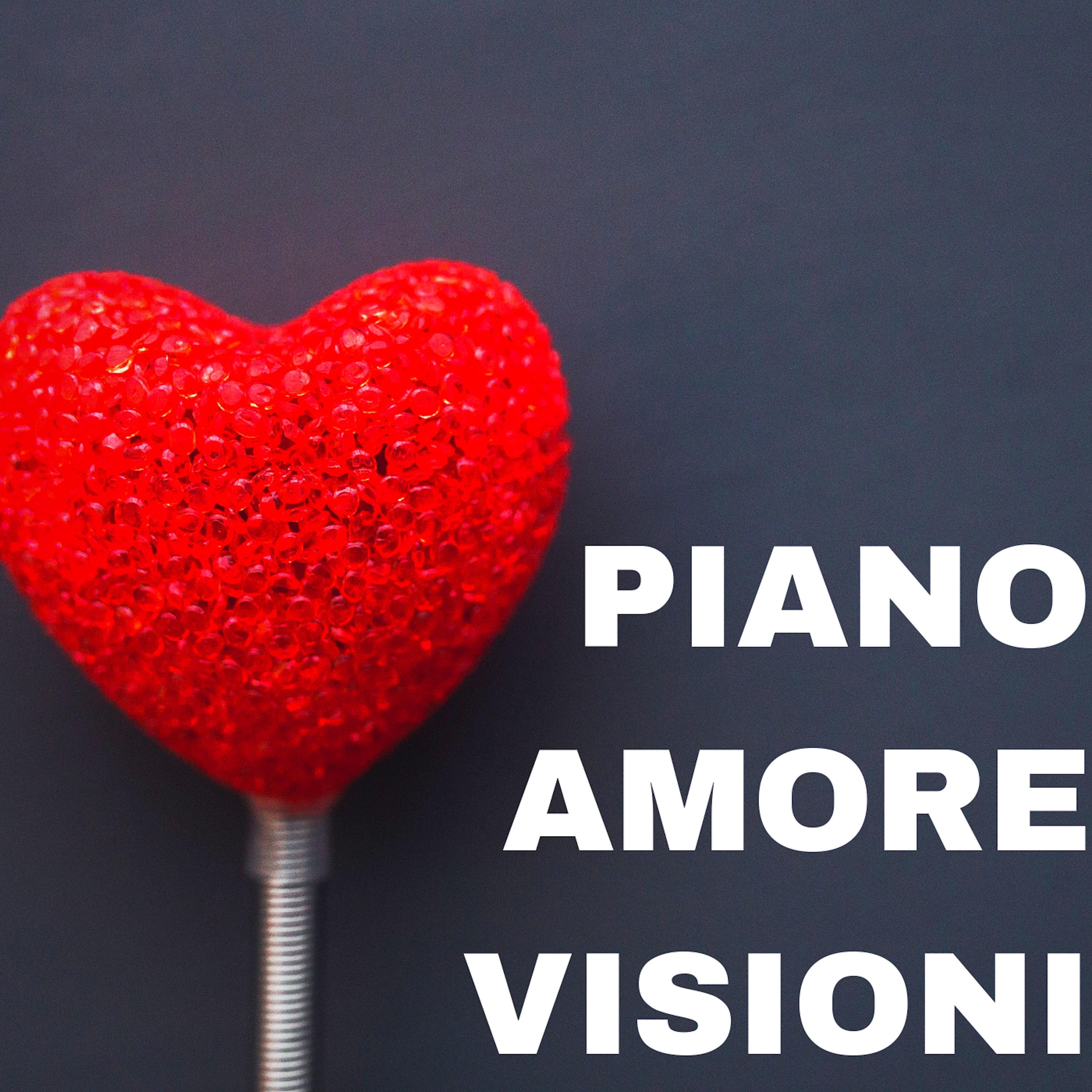 Piano, amore, visioni