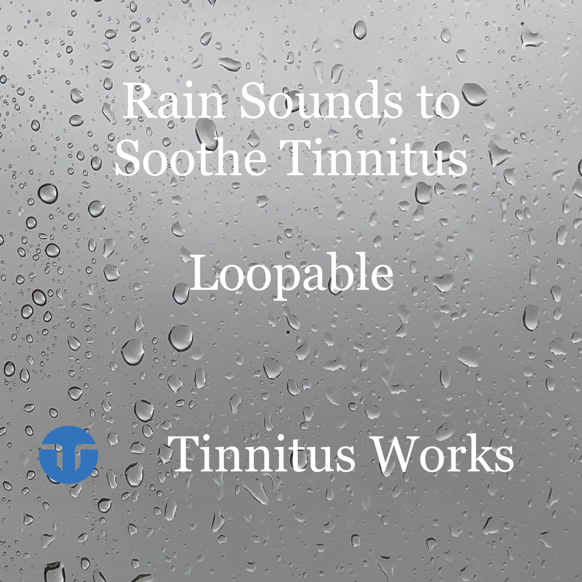 Rain Sounds to Soothe Tinnitus