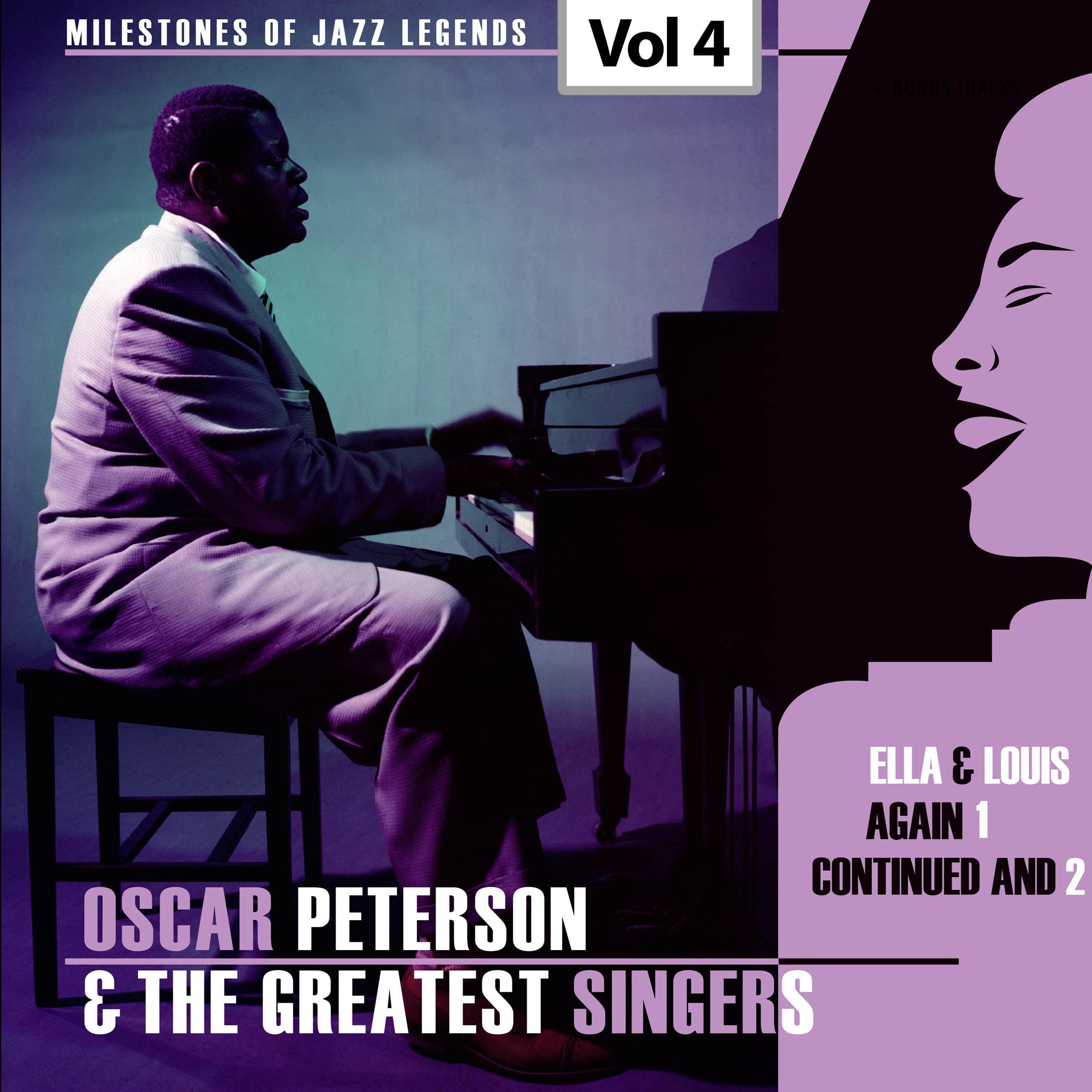 Milestones of Jazz Legends - Oscar Peterson & The Greatest Singers, Vol. 4