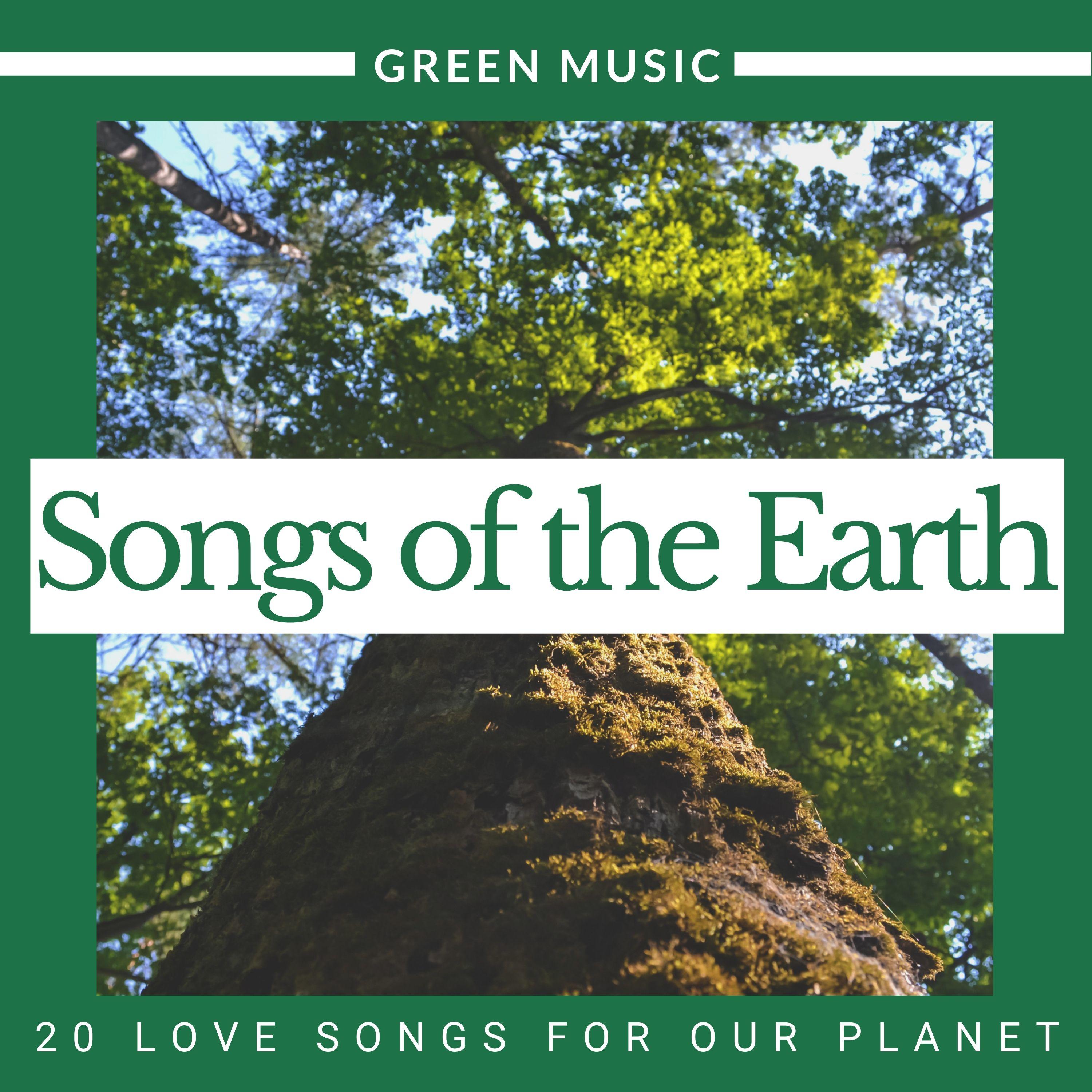 Songs of the Earth - 20 Love Songs for our Planet, Green Music
