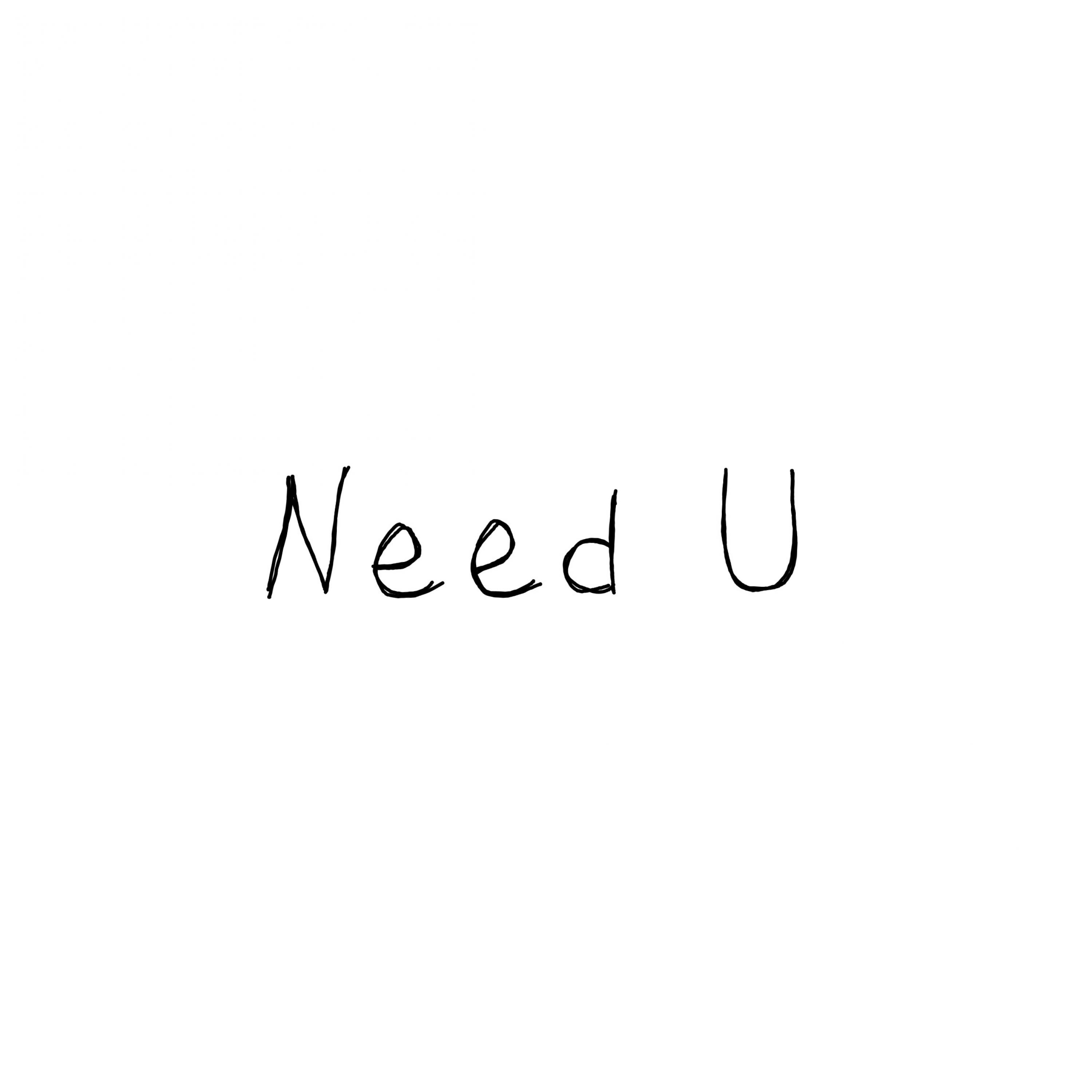 Need U