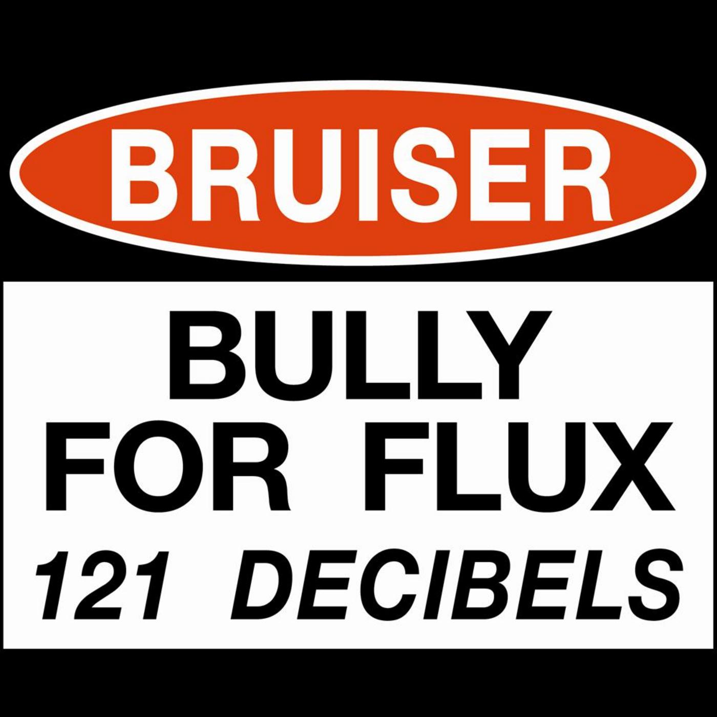 Bully for Flux