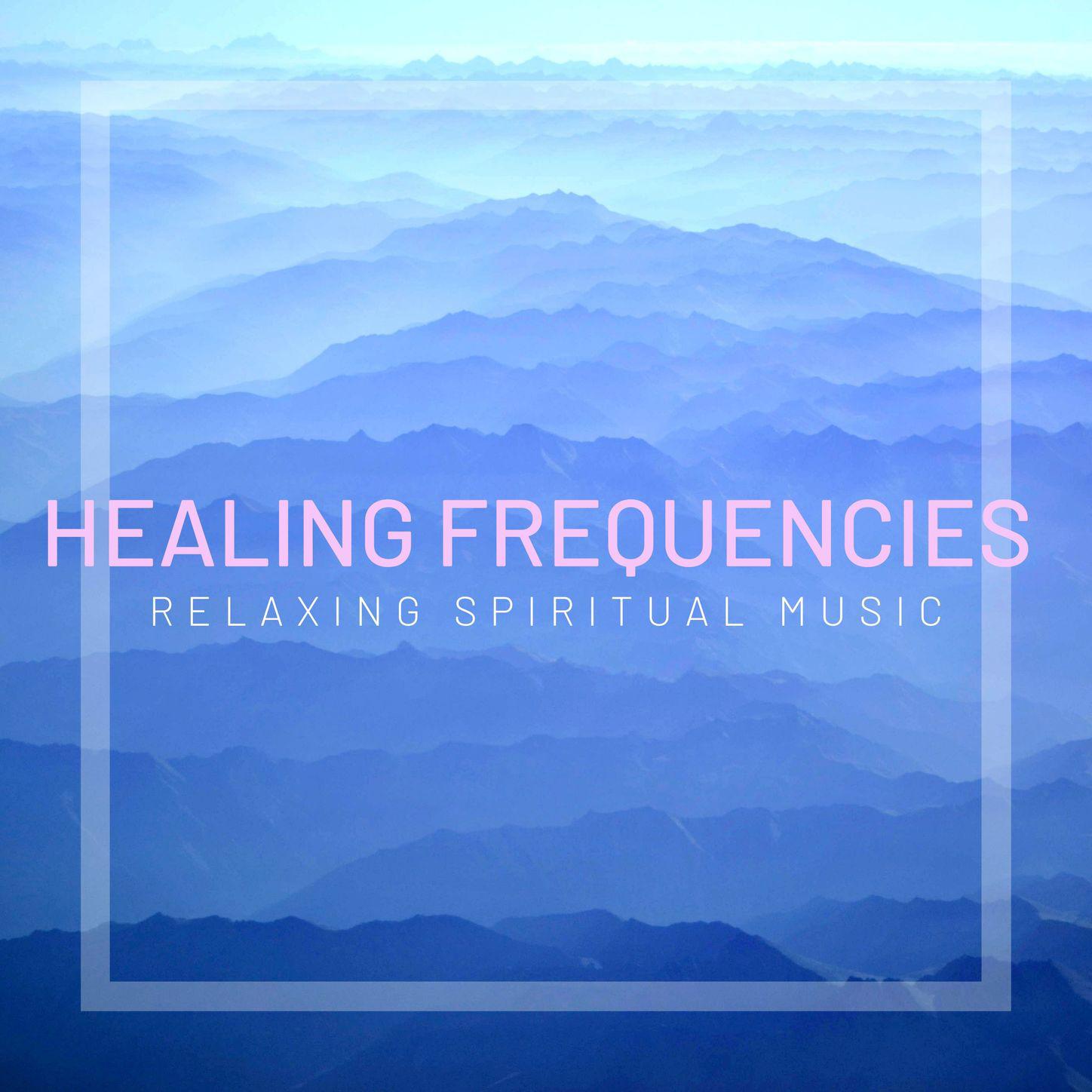 Healing Frequencies: Relaxing Spiritual Music