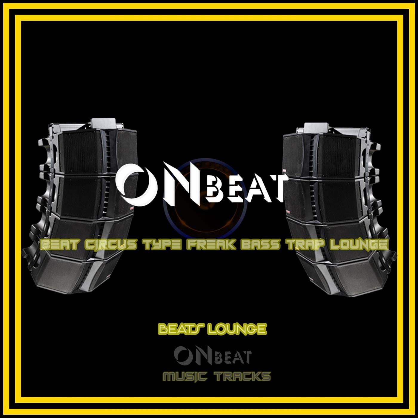 Beat Circus Type Freak Bass Trap Lounge