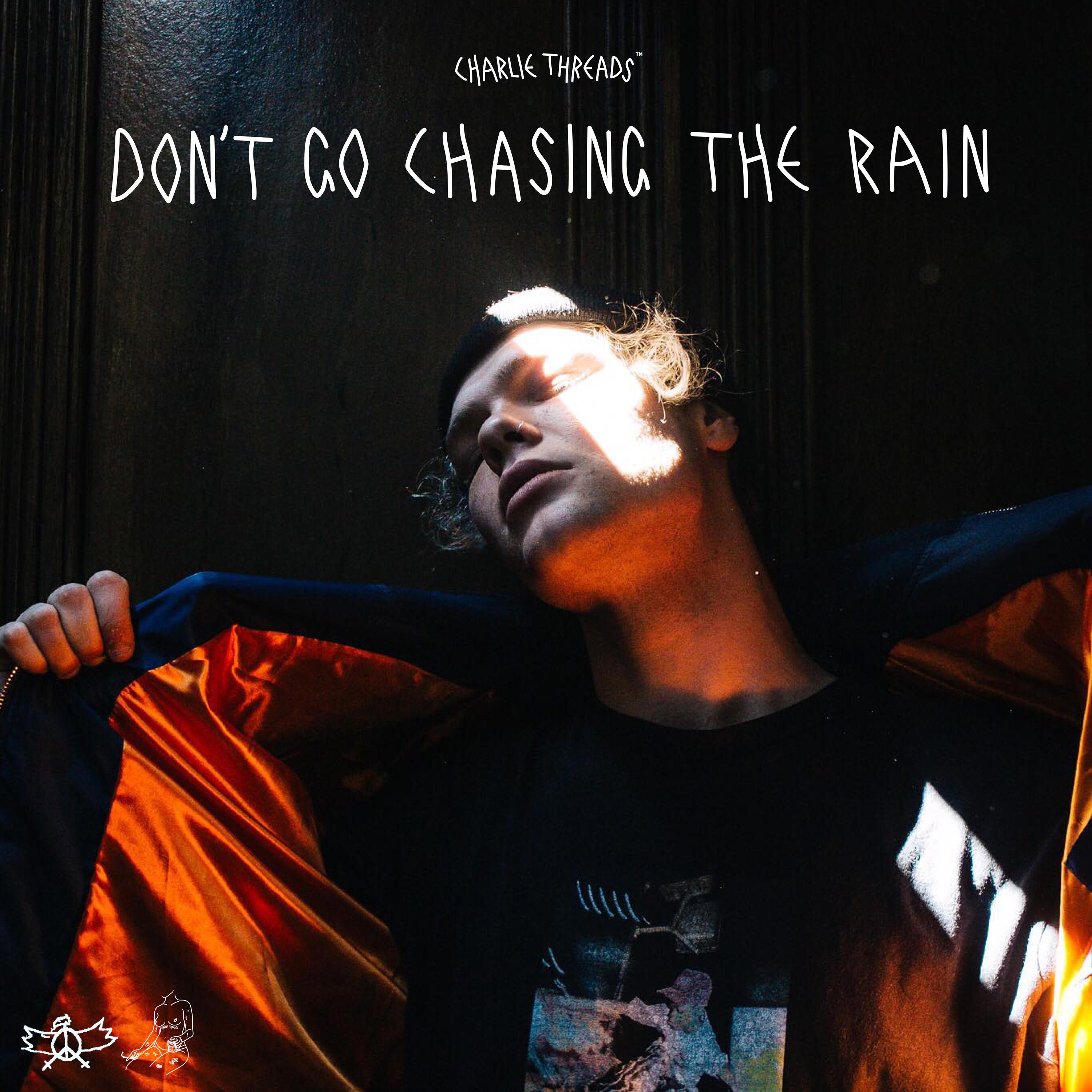 Don't Go Chasing the Rain