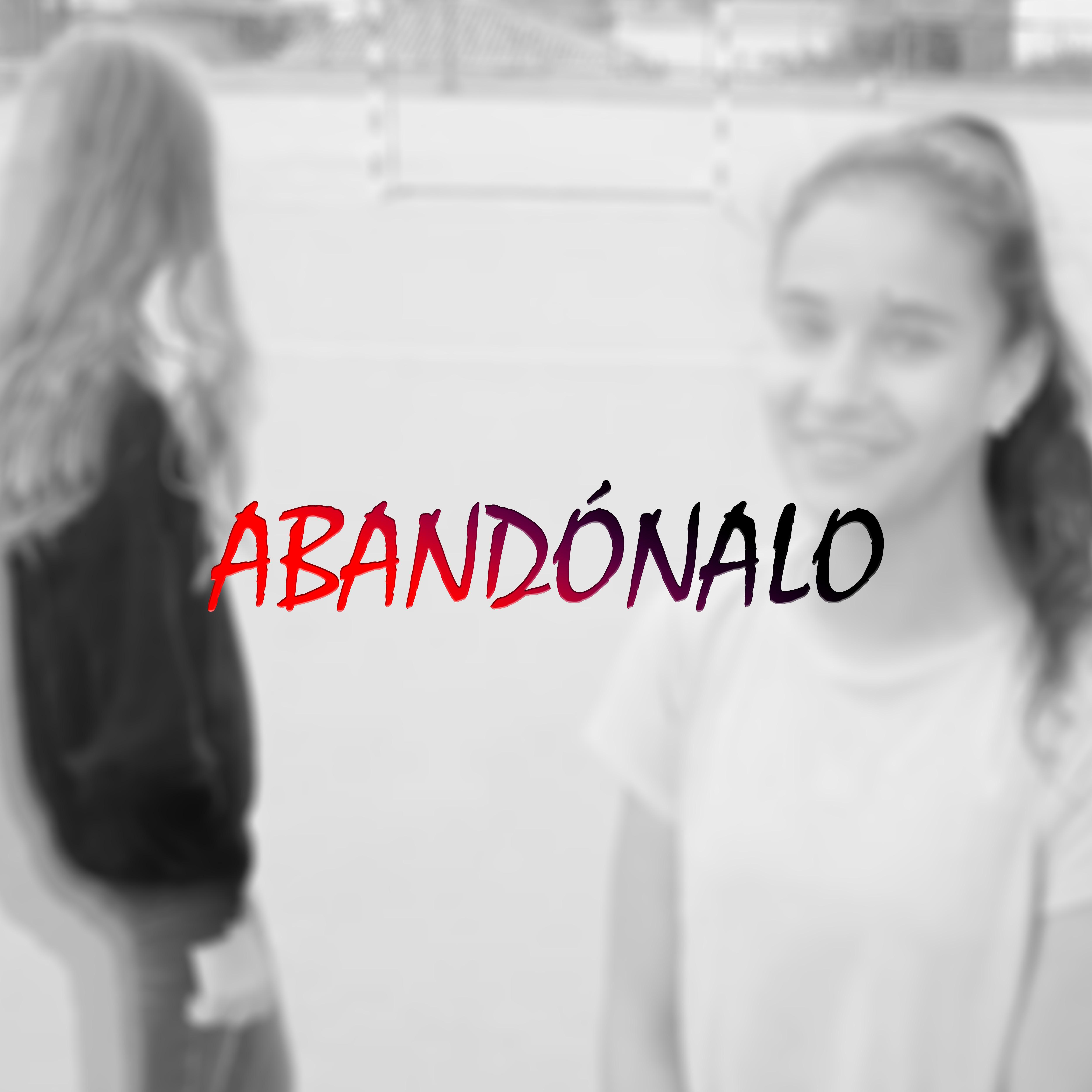 Abandónalo