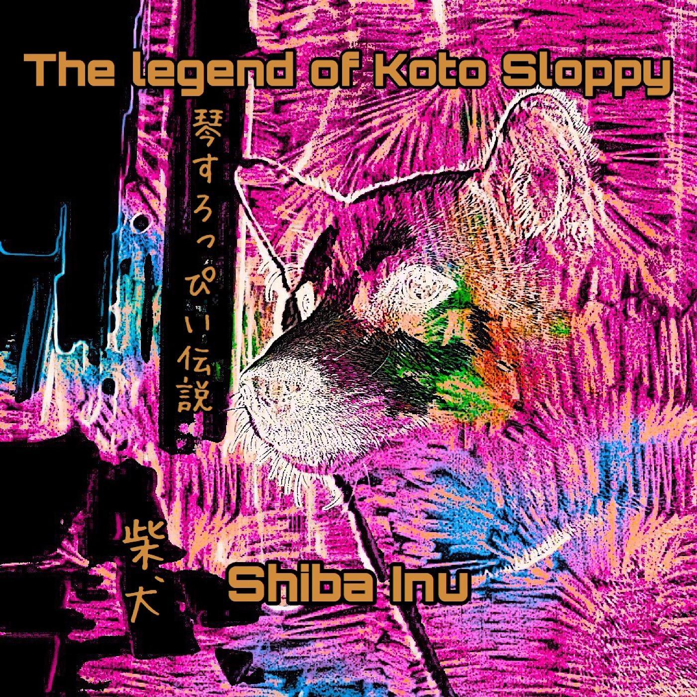 The Legend of Koto Sloppy