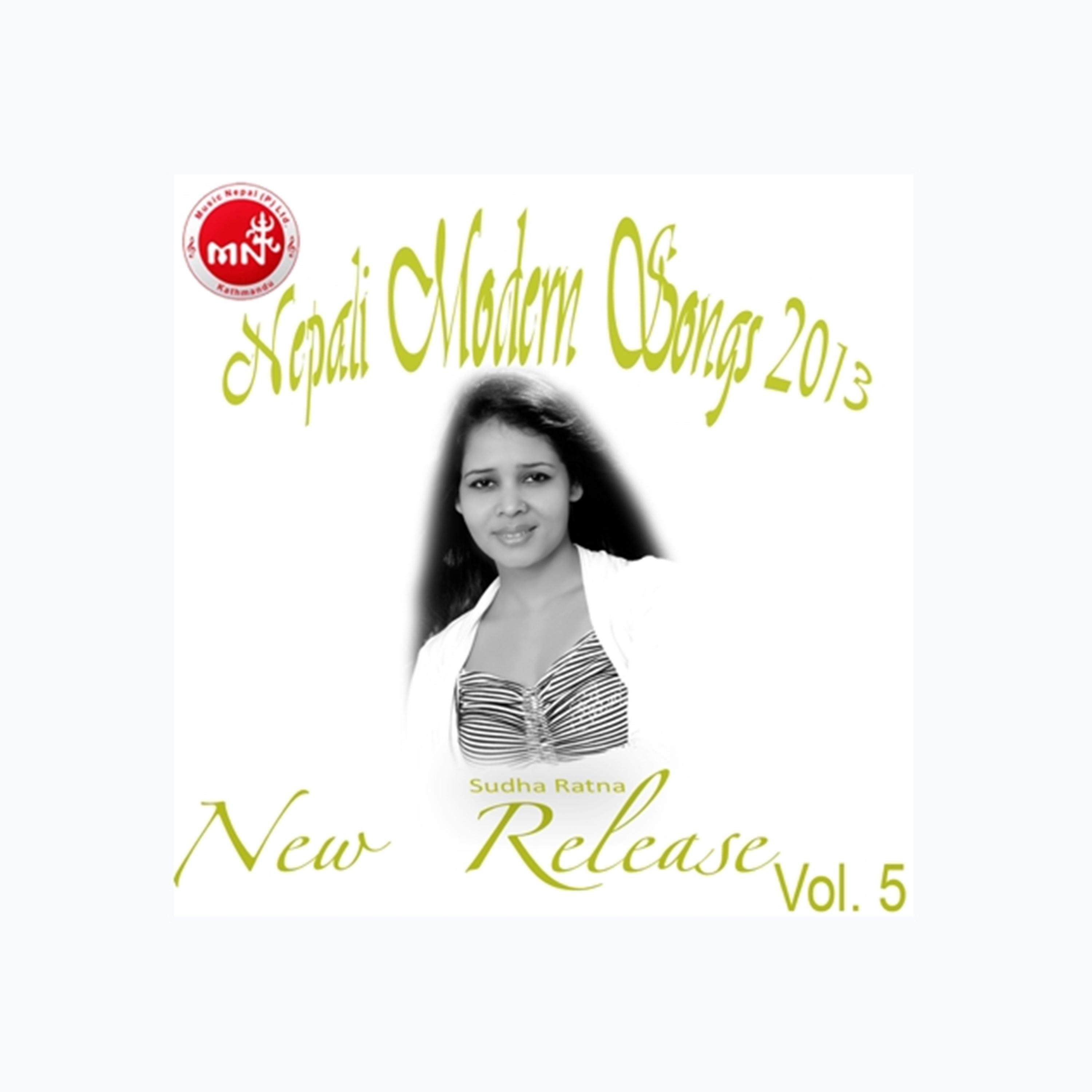 Nepali Modern Songs 2013 New Release Vol. 5 (Nepali Adhunik Hits)