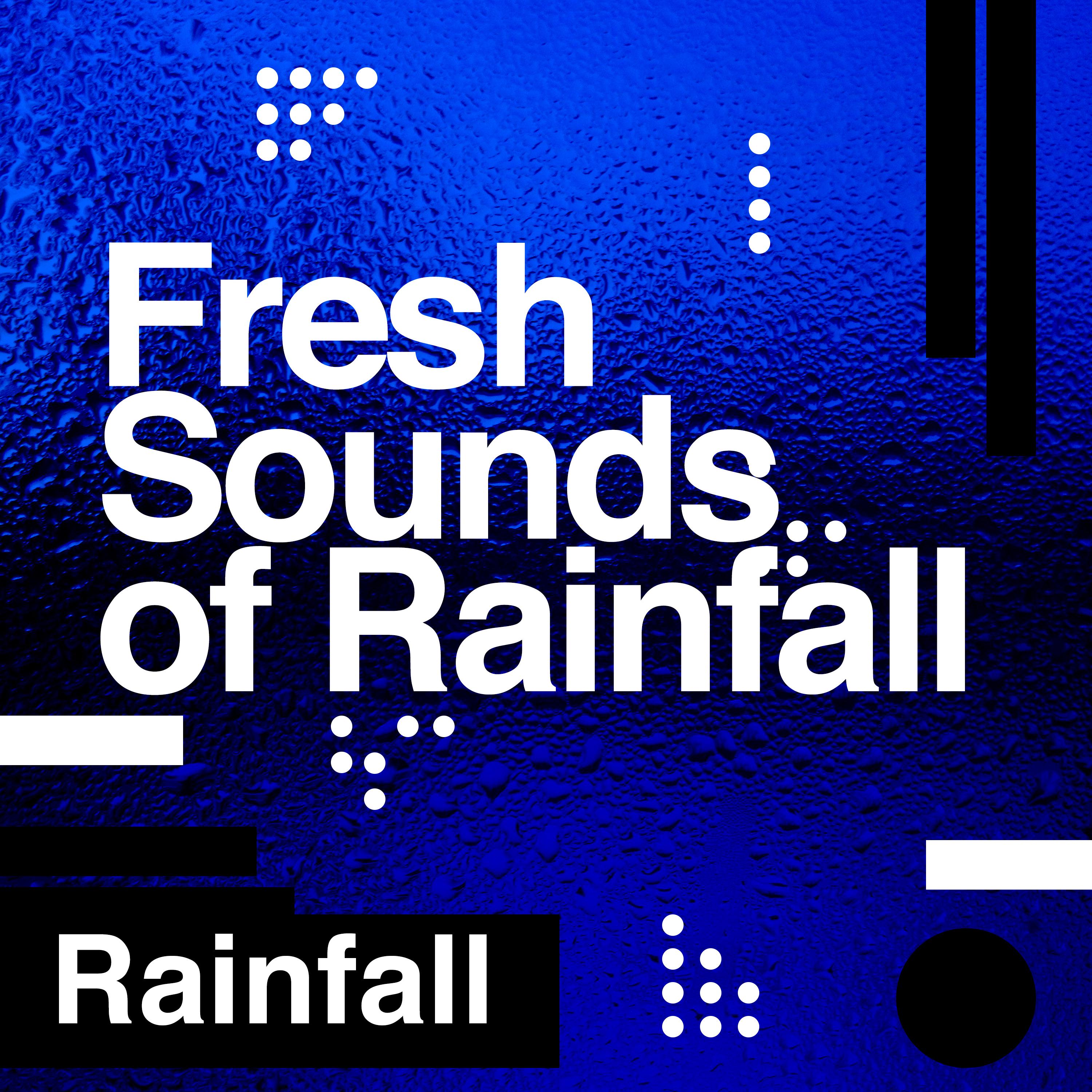 Fresh Sounds of Rainfall