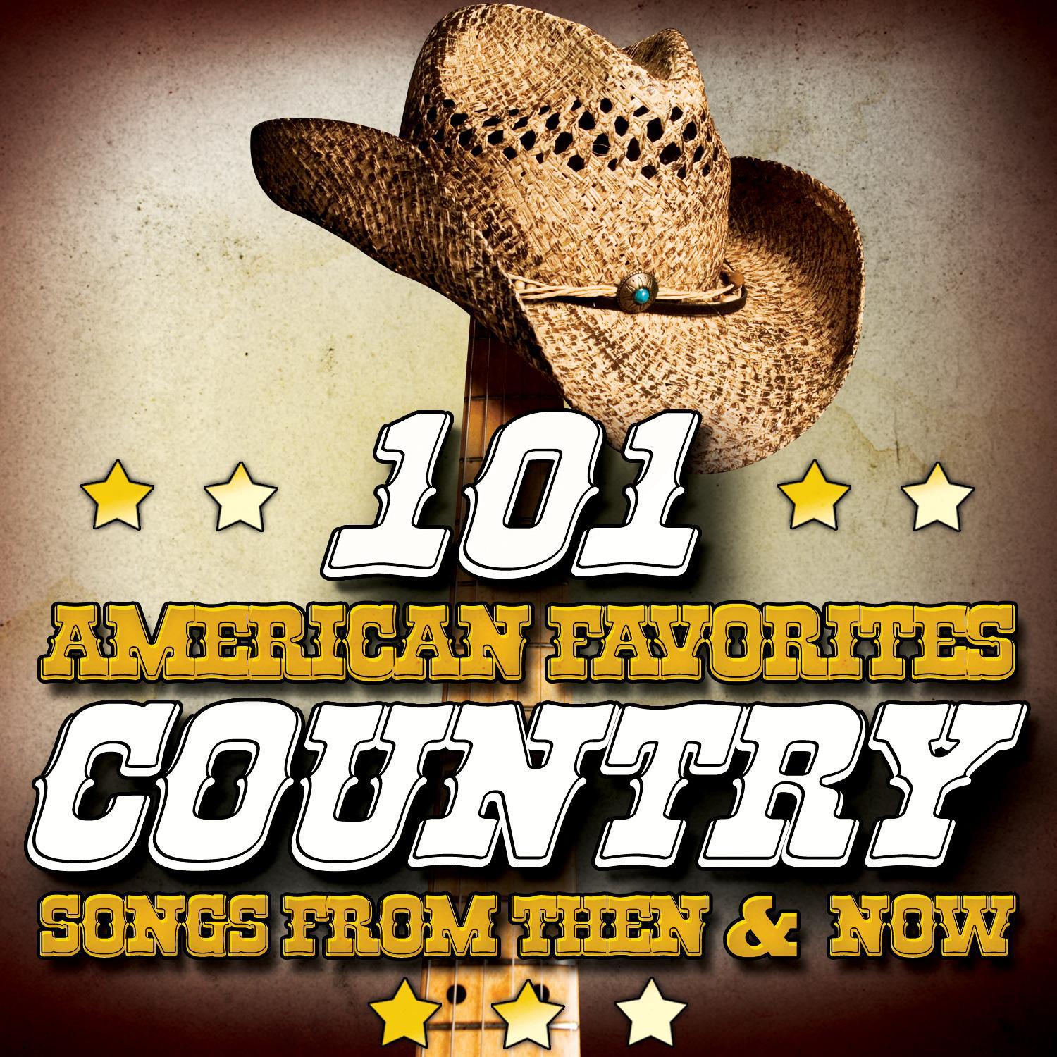 101 American Favorites - Country Songs from Then & Now