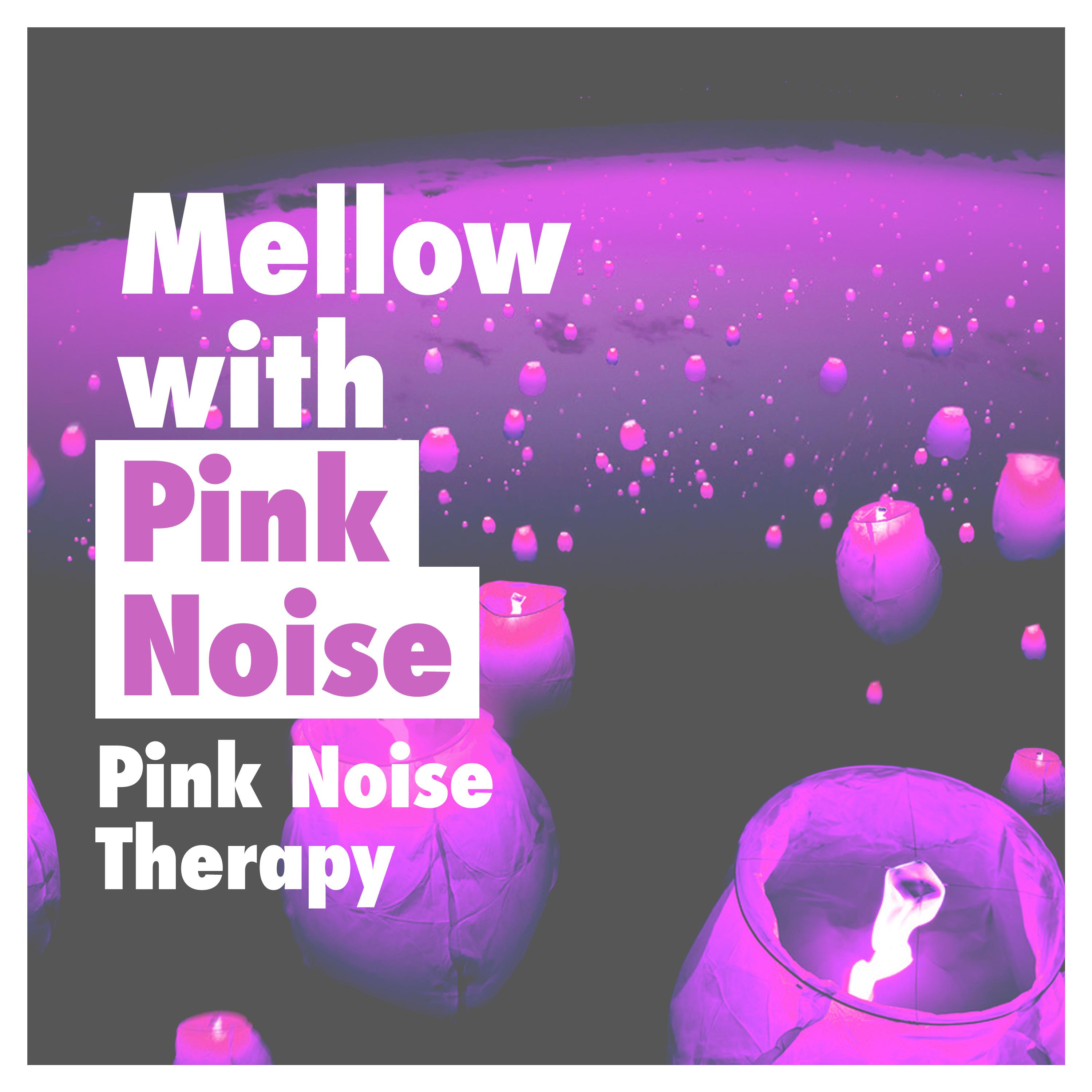 Mellow with Pink Noise