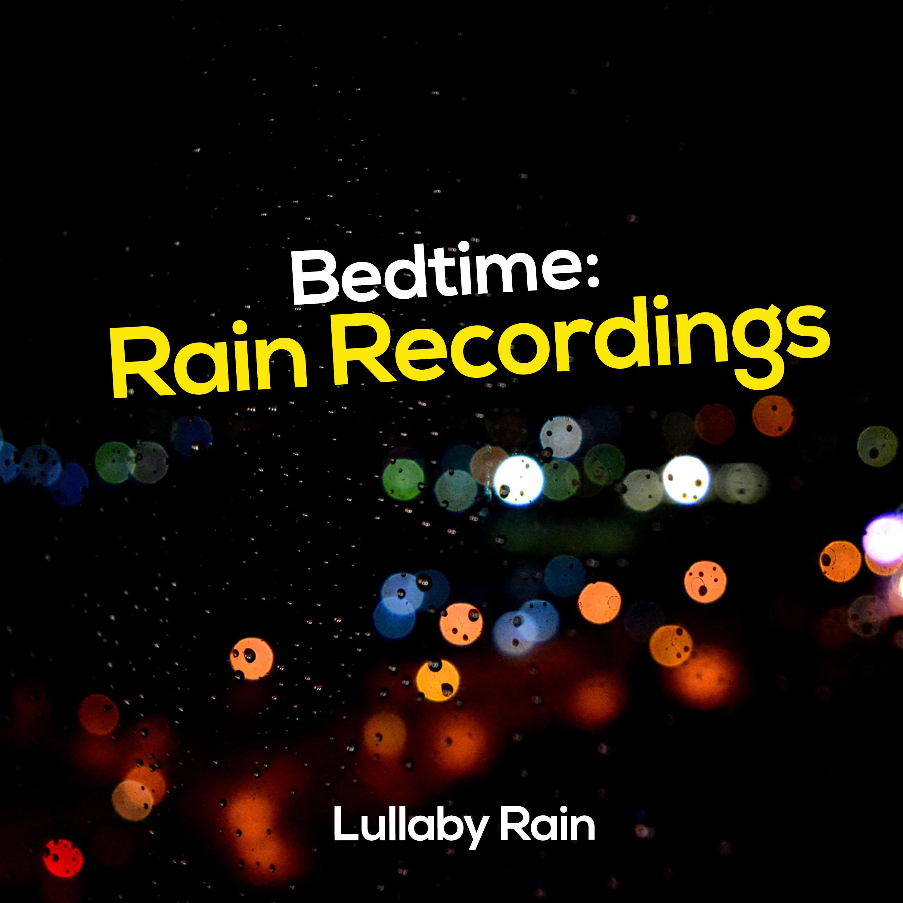 Bedtime: Rain Recordings