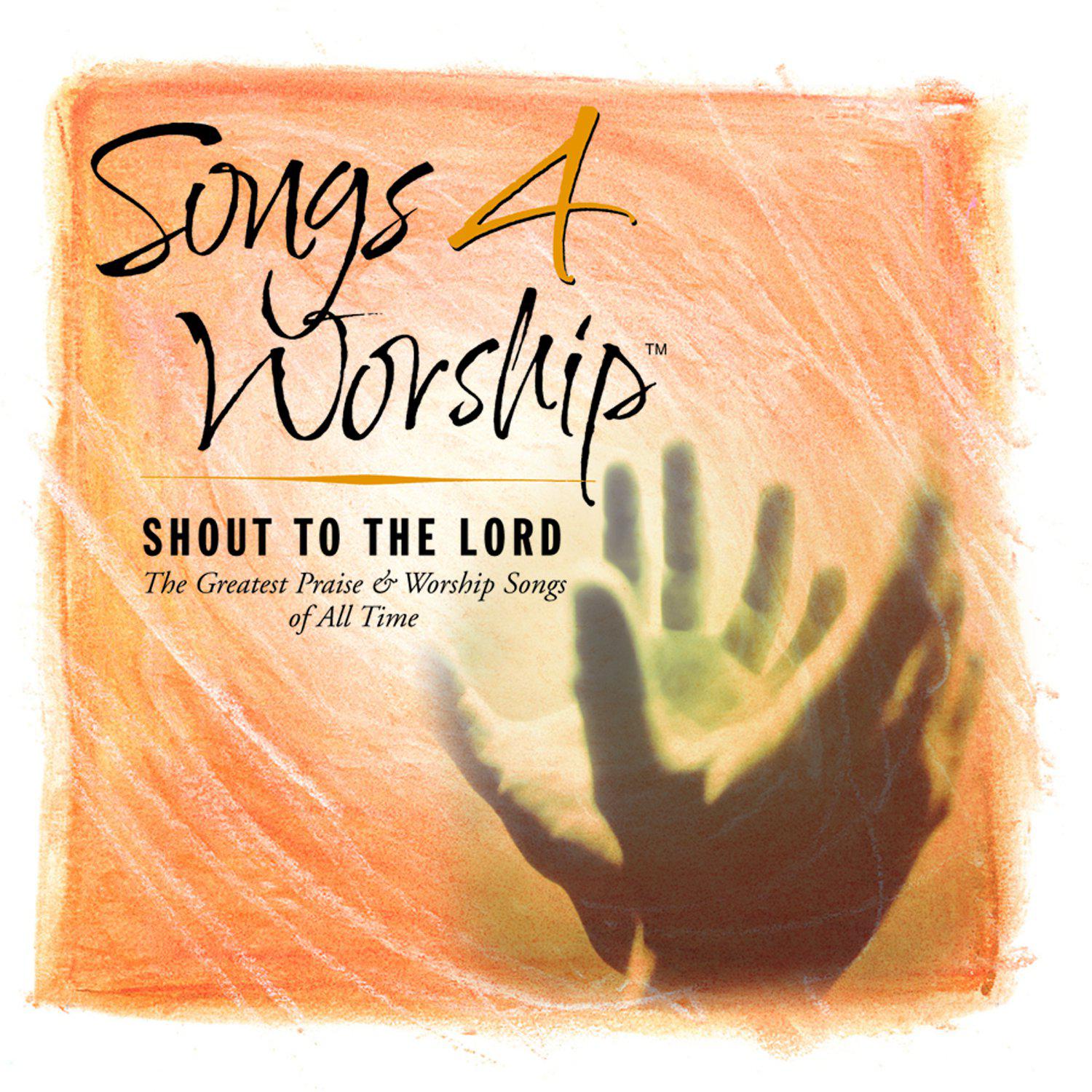 Songs 4 Worship: Shout To The Lord