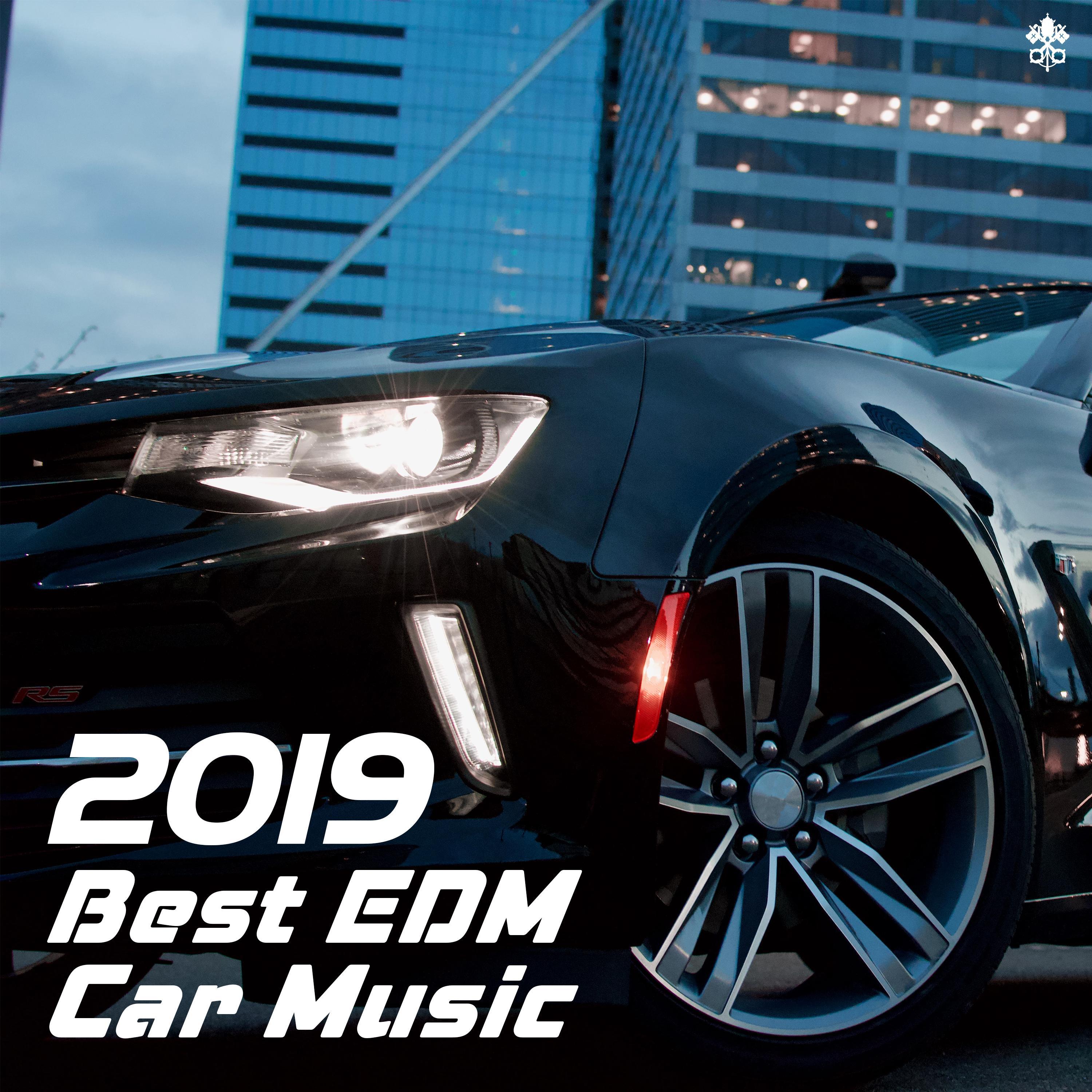 2019 Best EDM Car Music