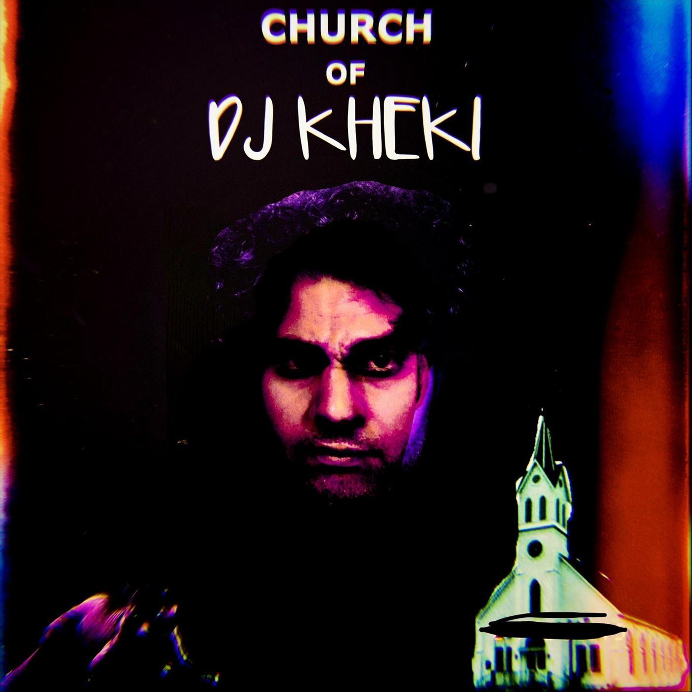 Church of DJ Kheki