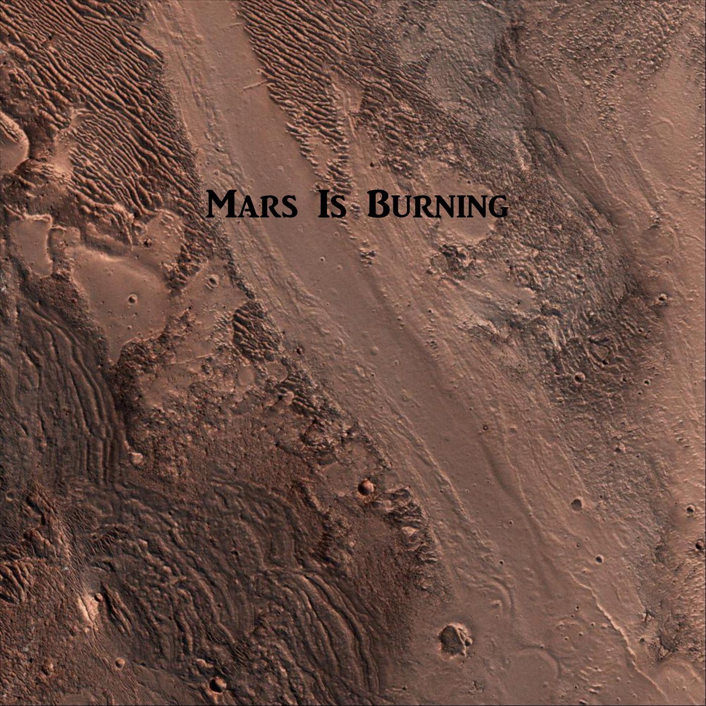 Mars Is Burning