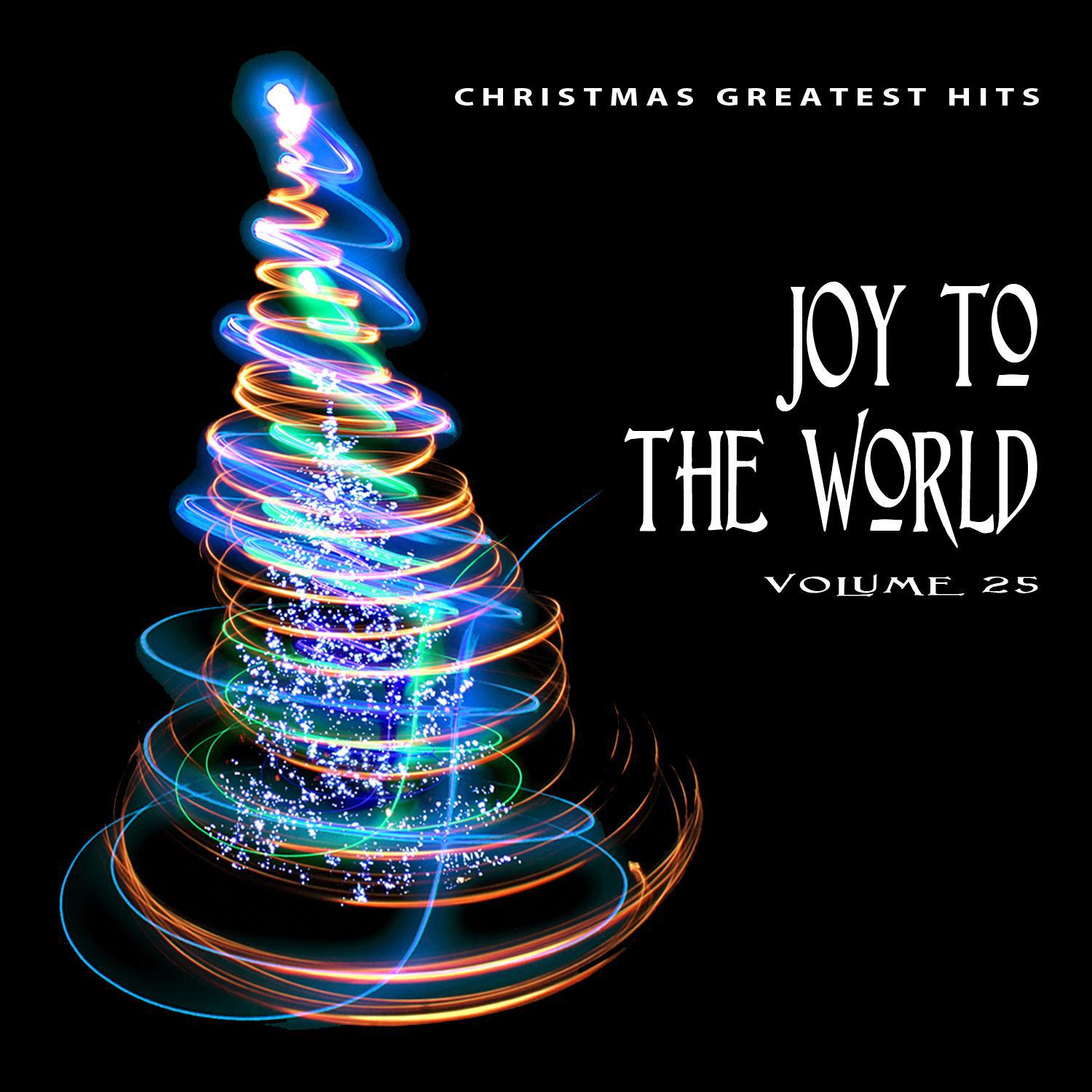 Christmas Greatest Hits: Joy to the World, Vol. 25