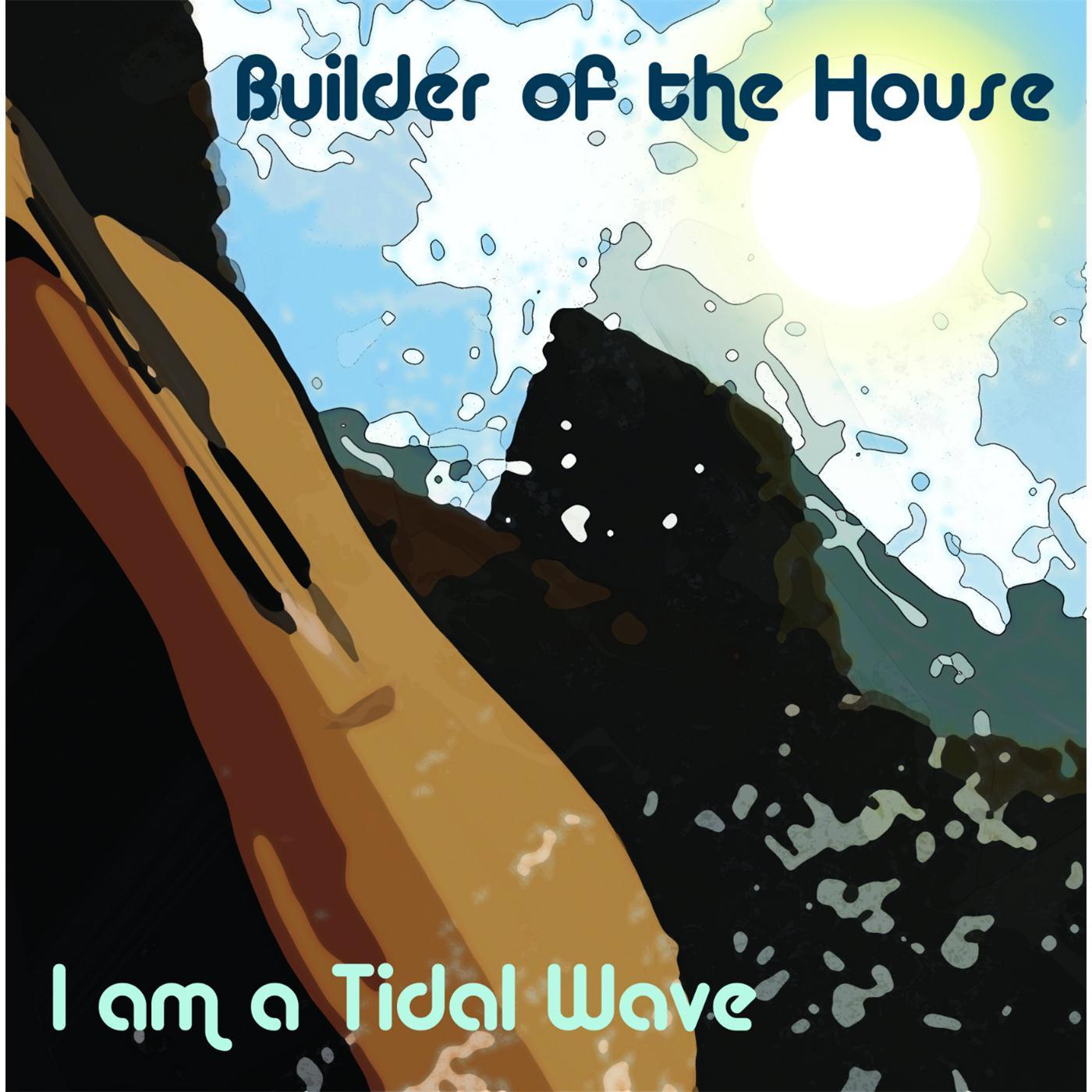 I Am a Tidal Wave