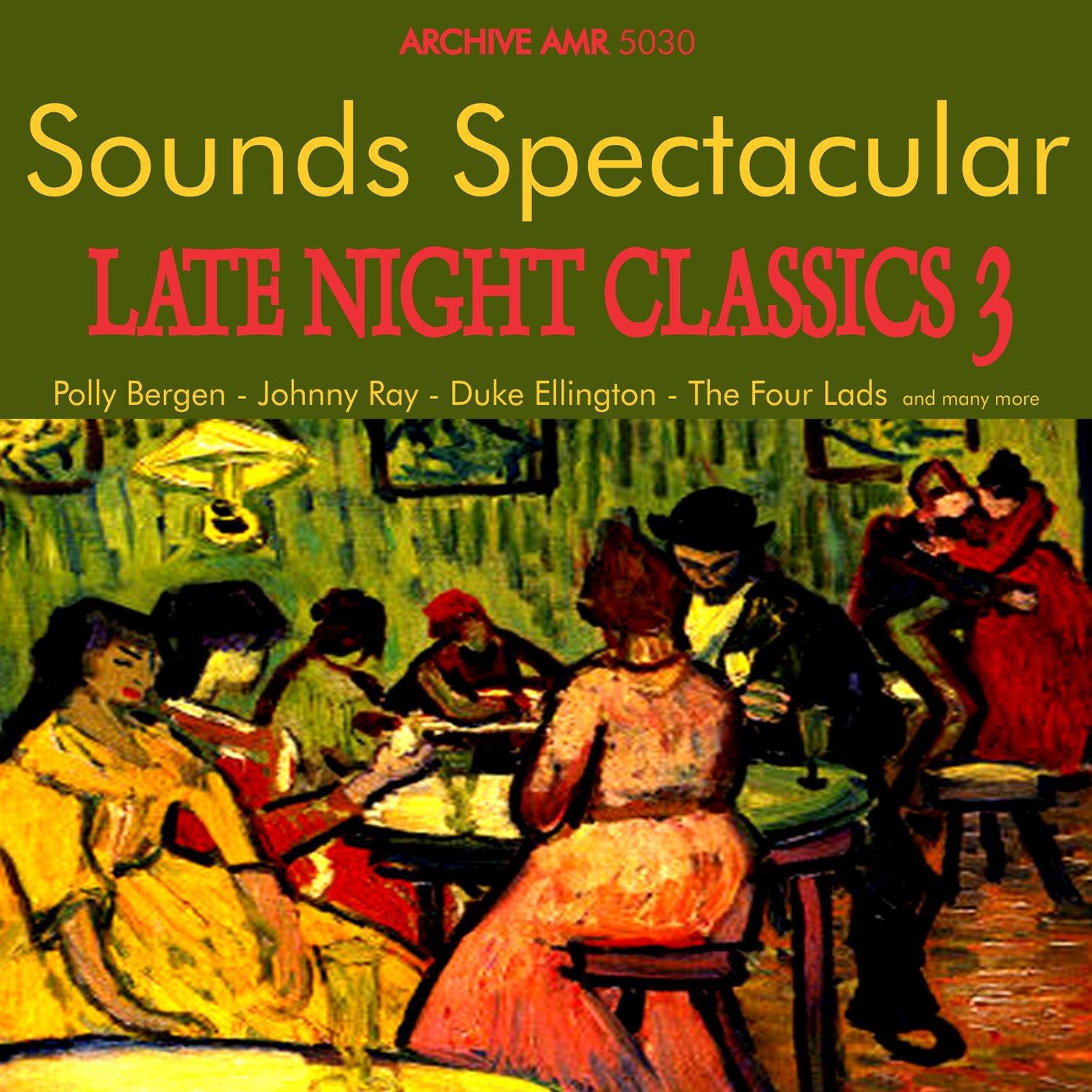 Sounds Spectacular: Late Night Classics Volume 3